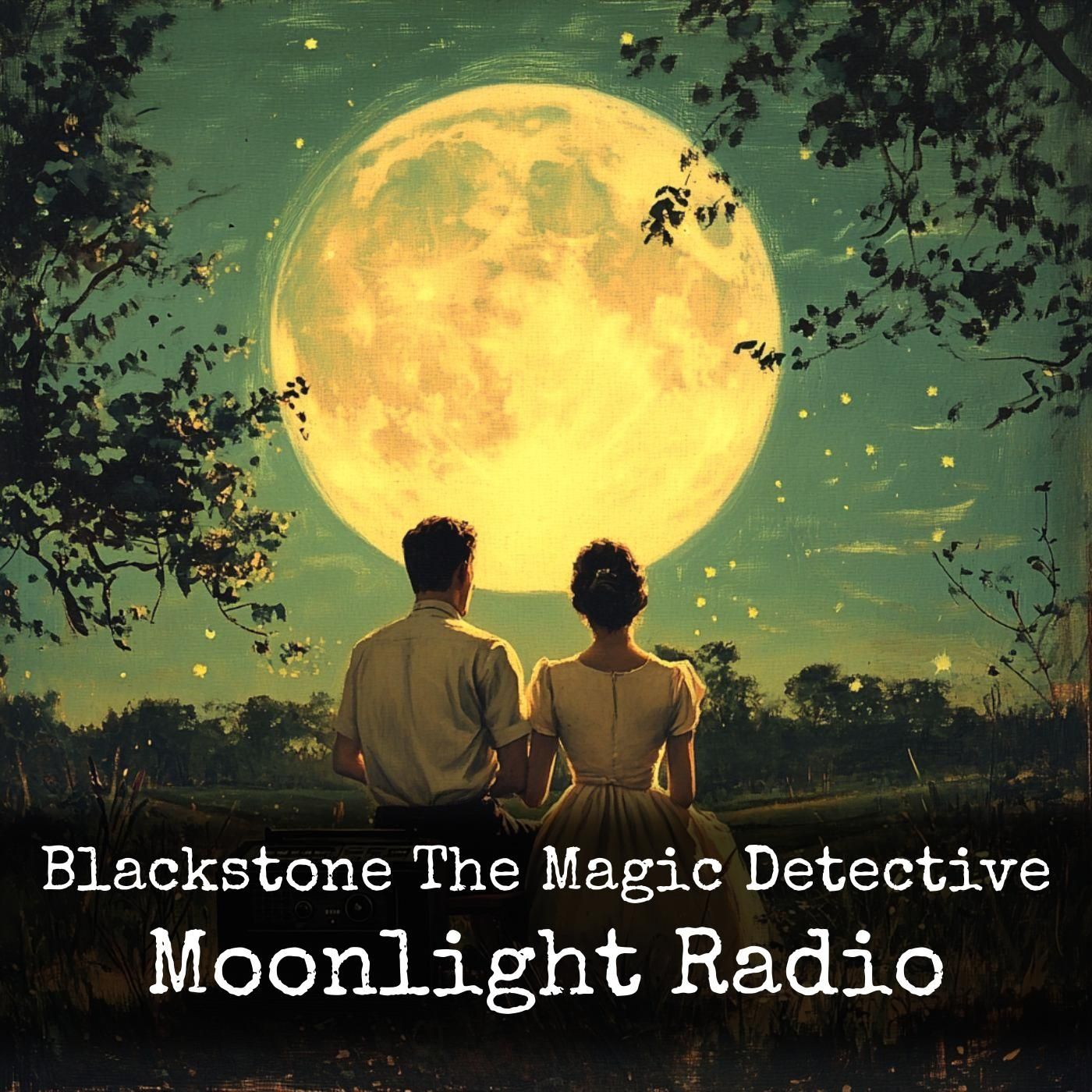 Blackstone The Magic Detective - Moonlight Radio