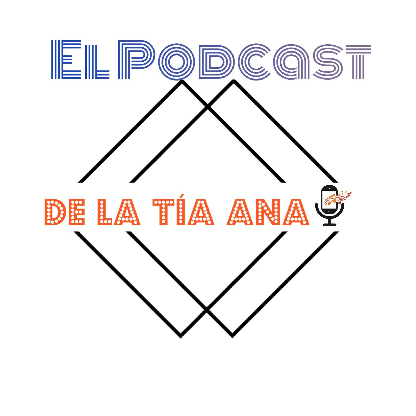 El podcast de La Tía Ana