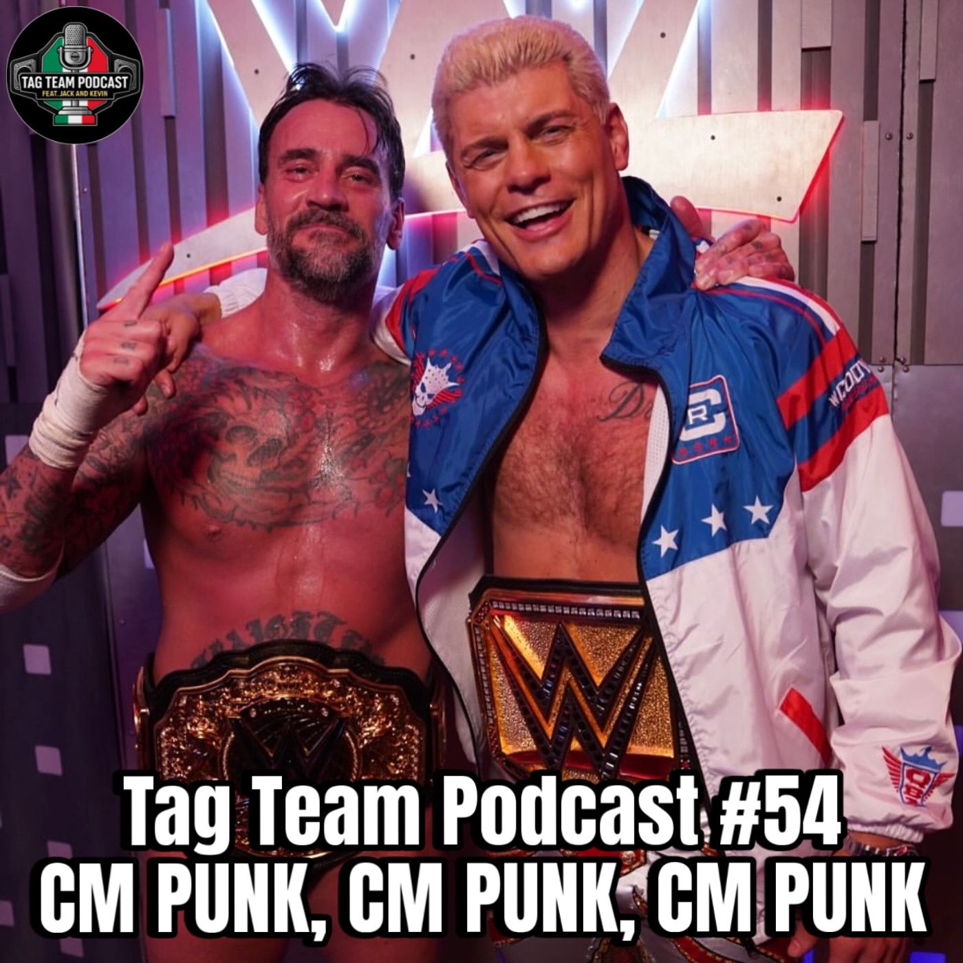 Tag Team Podcast #54 CM PUNK, CM PUNK, CM PUNK! episode artwork