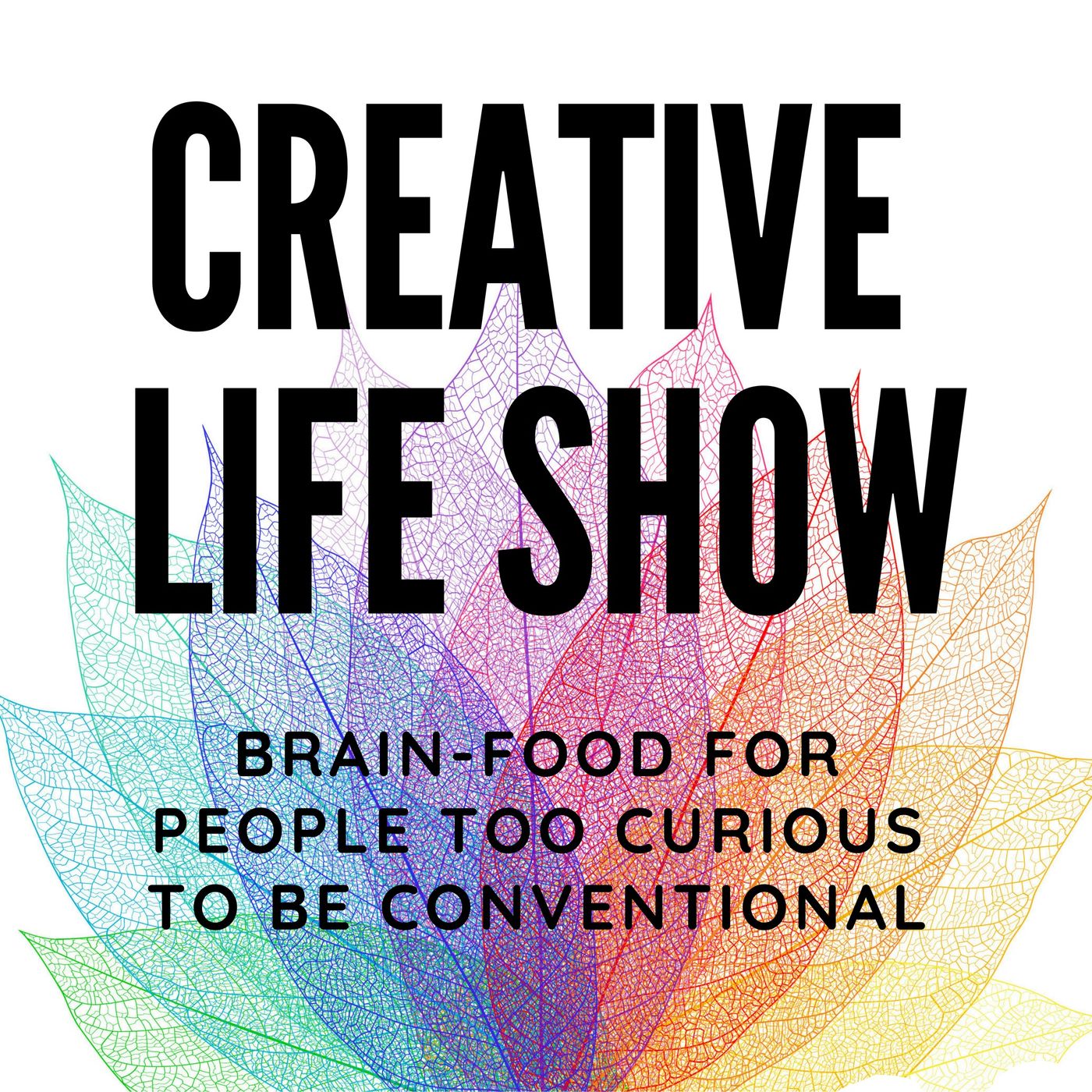 The Creative Life Show | For creatives, thinkers and world-changers | Get inspired, get noticed, get