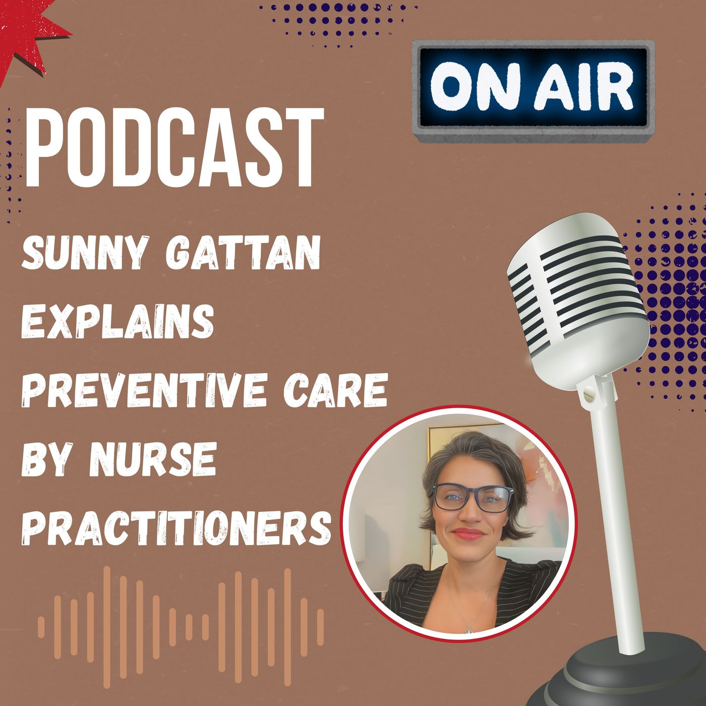 Sunny Gattan Explains Preventive Care by Nurse Practitioners episode artwork