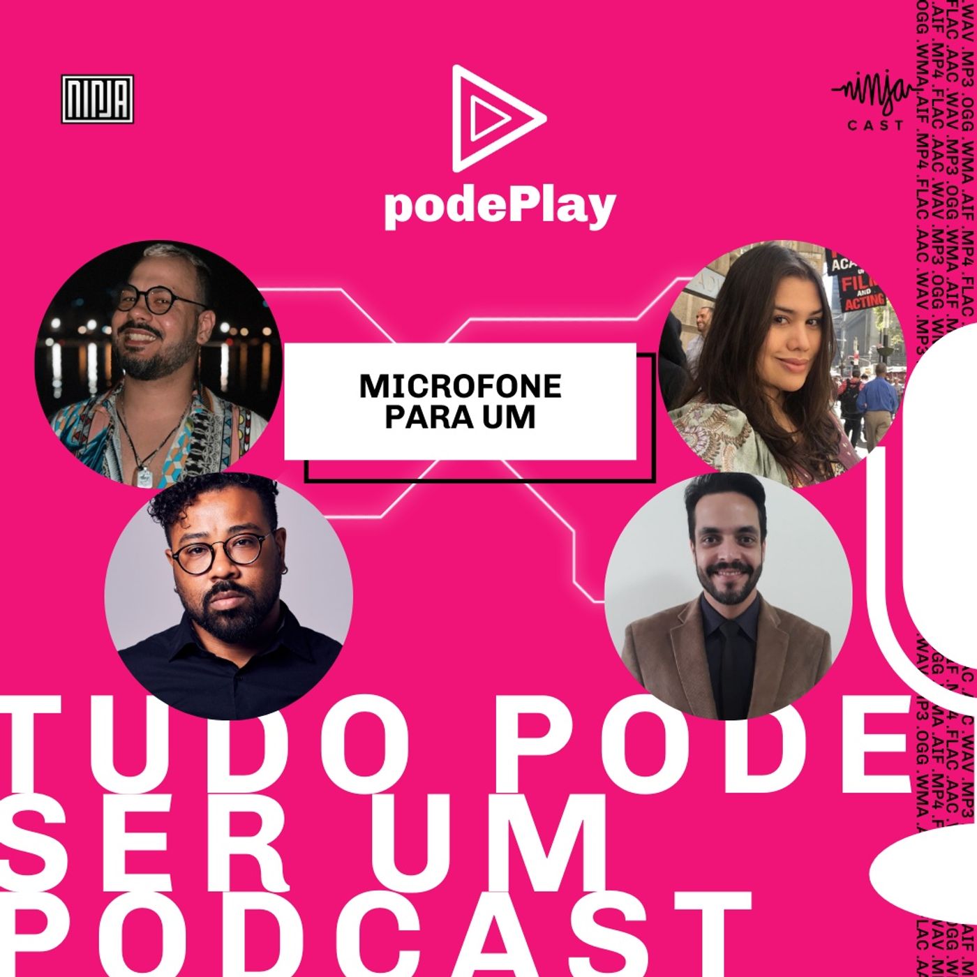 #podePlay - Semana do Podcast da Mídia NINJA