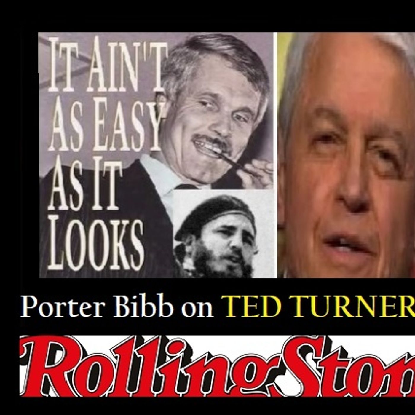 Porter Bibb Talks Ted Turner, CNN, Fidel Castro, Rolling Stone Magazine