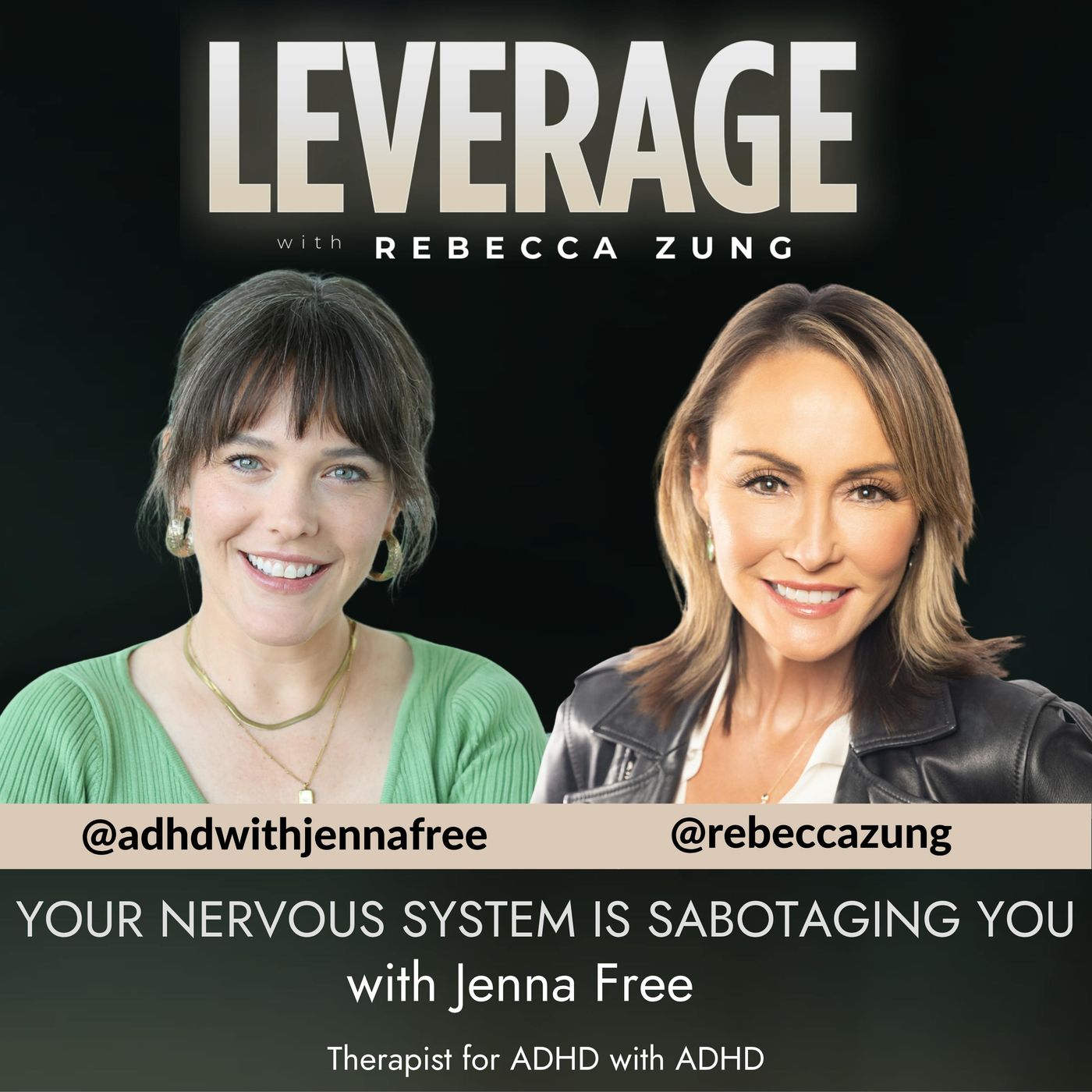 Your Nervous System Is Sabotaging You with Guest Jenna Free on Leverage with Rebecca Zung #34 episode artwork
