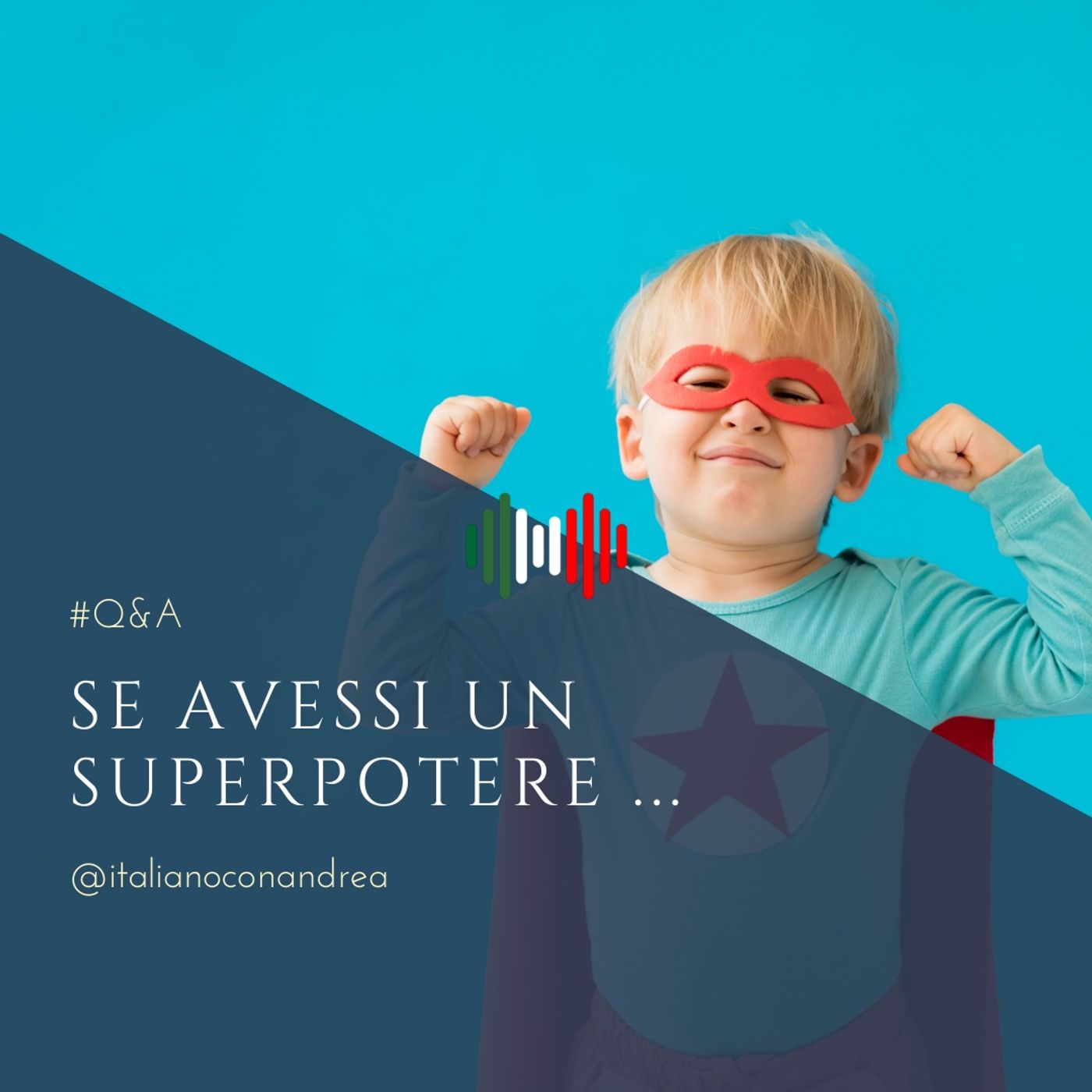 280. Q&A: Se avessi un superpotere...