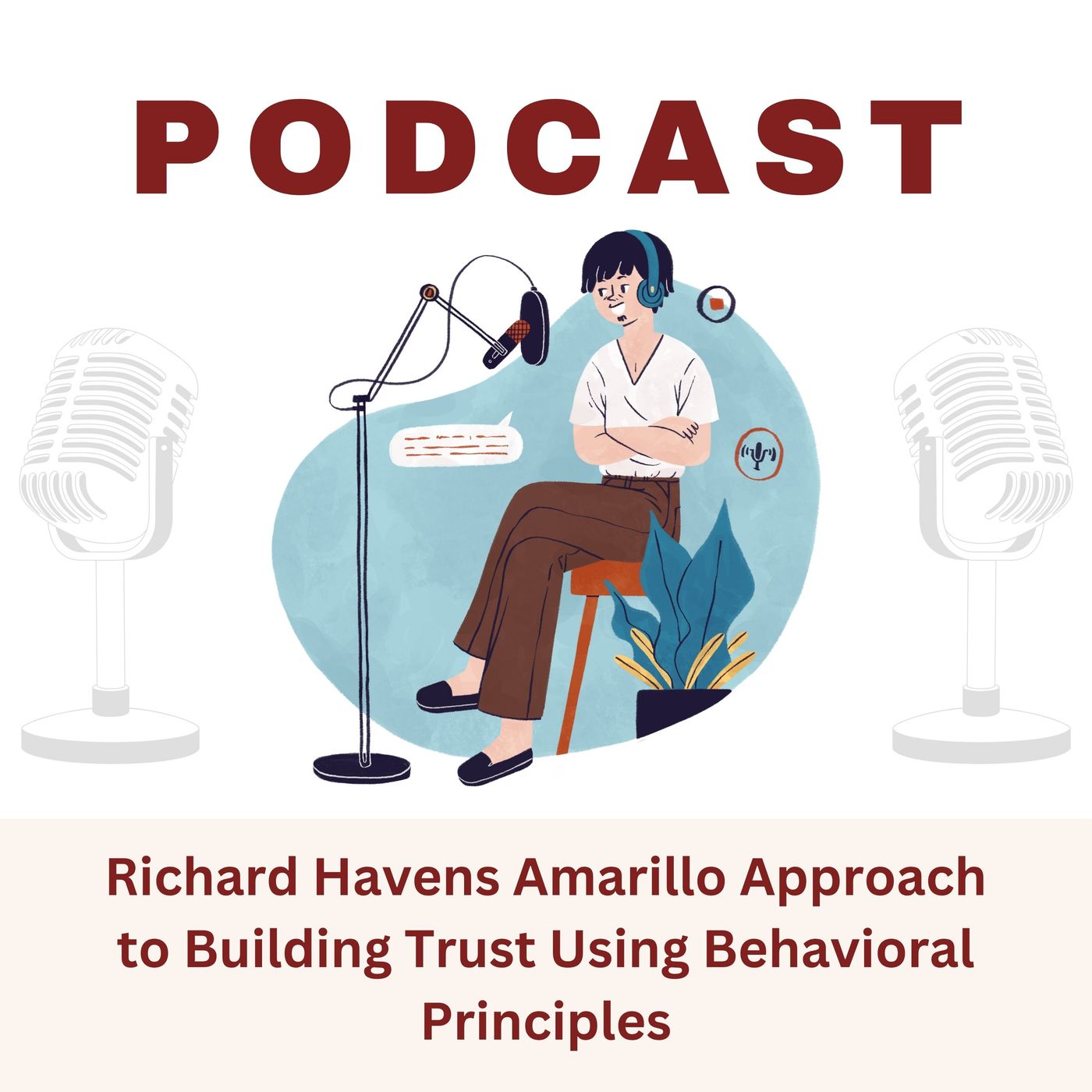 Richard Havens Amarillo Approach to Building Trust Using Behavioral Principles episode artwork