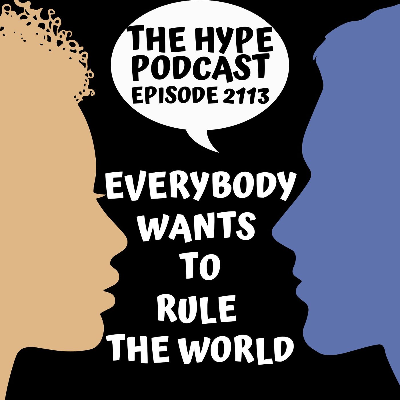Episode 2113 Every Body Wants to Rule the World
