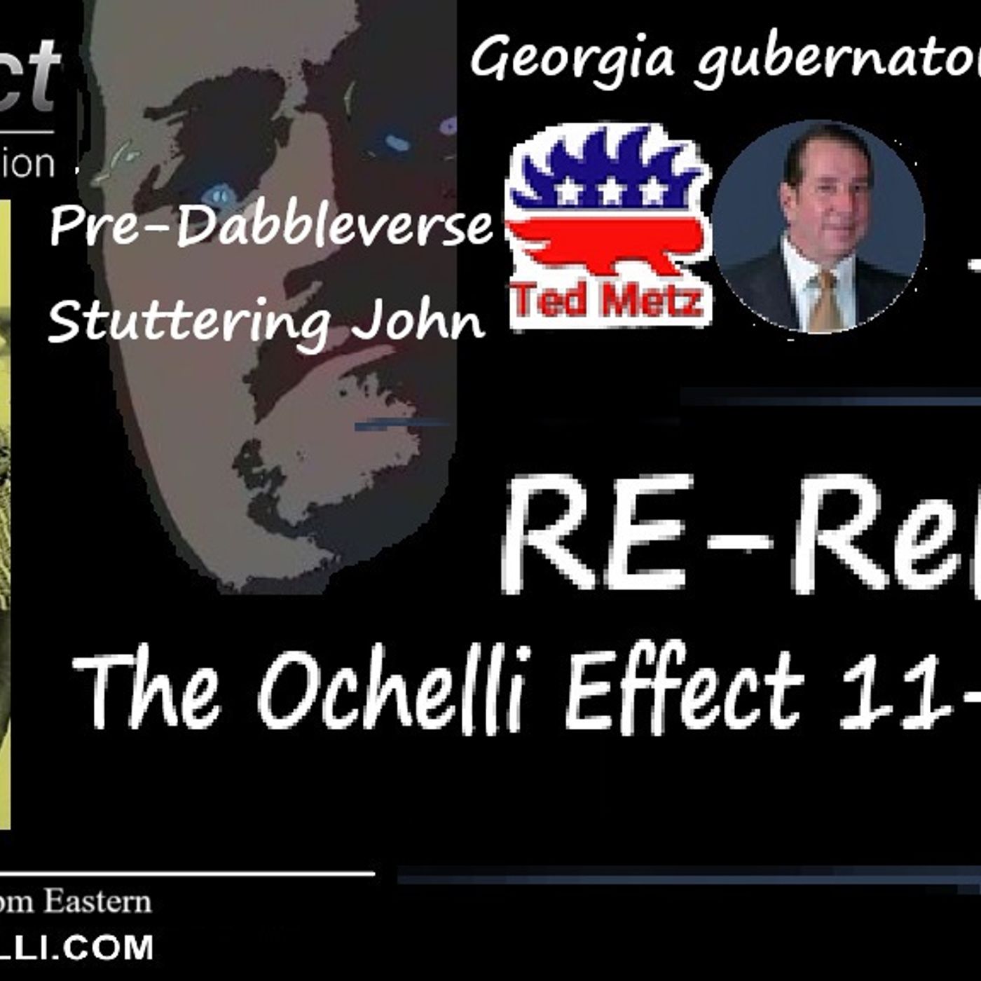 The Ochelli Effect 11-5-2018 Stuttering John and Ted Metz