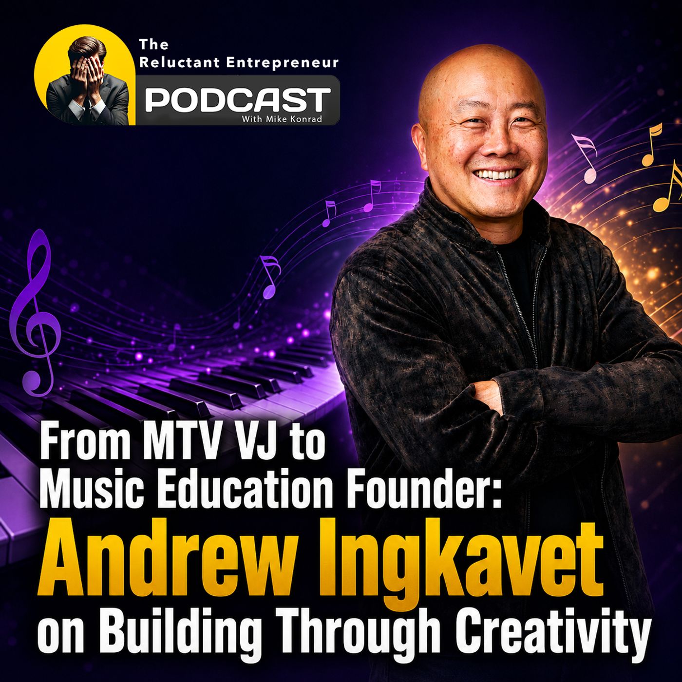 From MTV VJ to Music Education Founder: Andrew Ingkavet on Building Through Creativity episode artwork