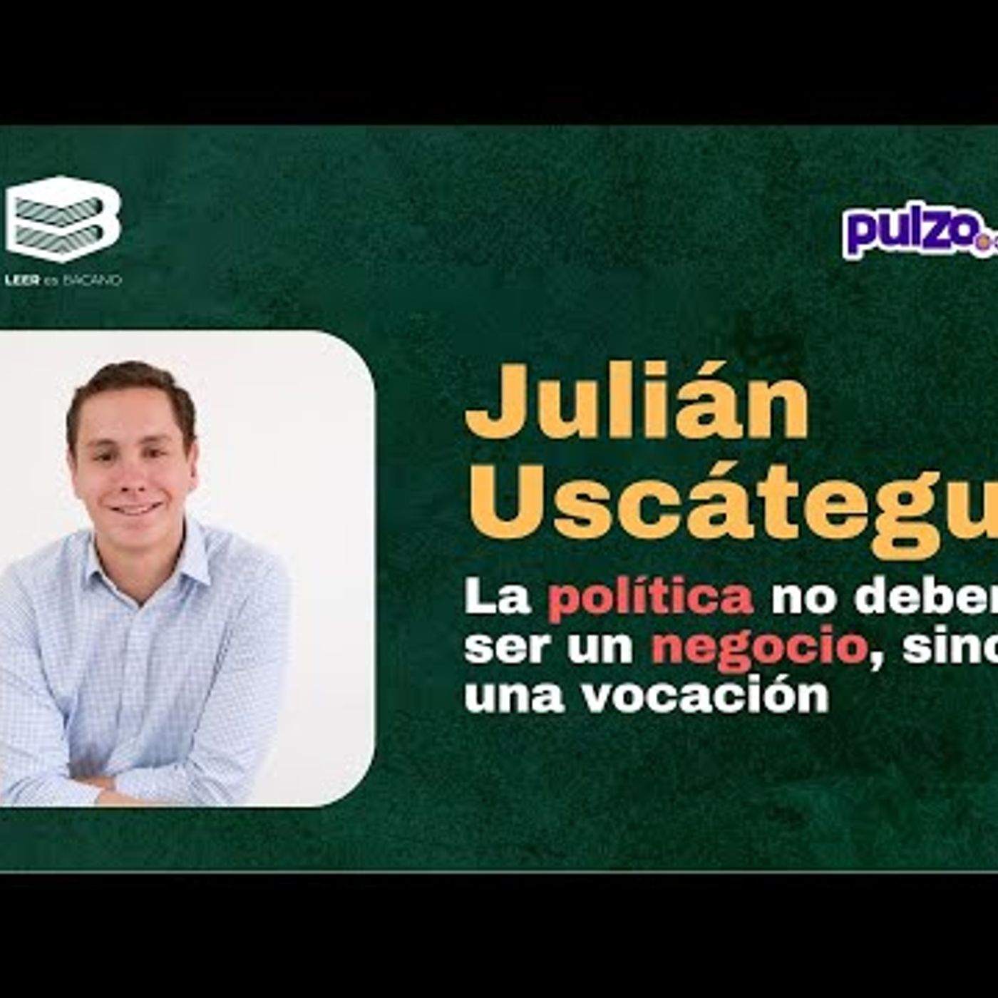 03. Políticos con causa o por chequera Julián Uscátegui en 'Leer es bacano'  Pulzo episode artwork
