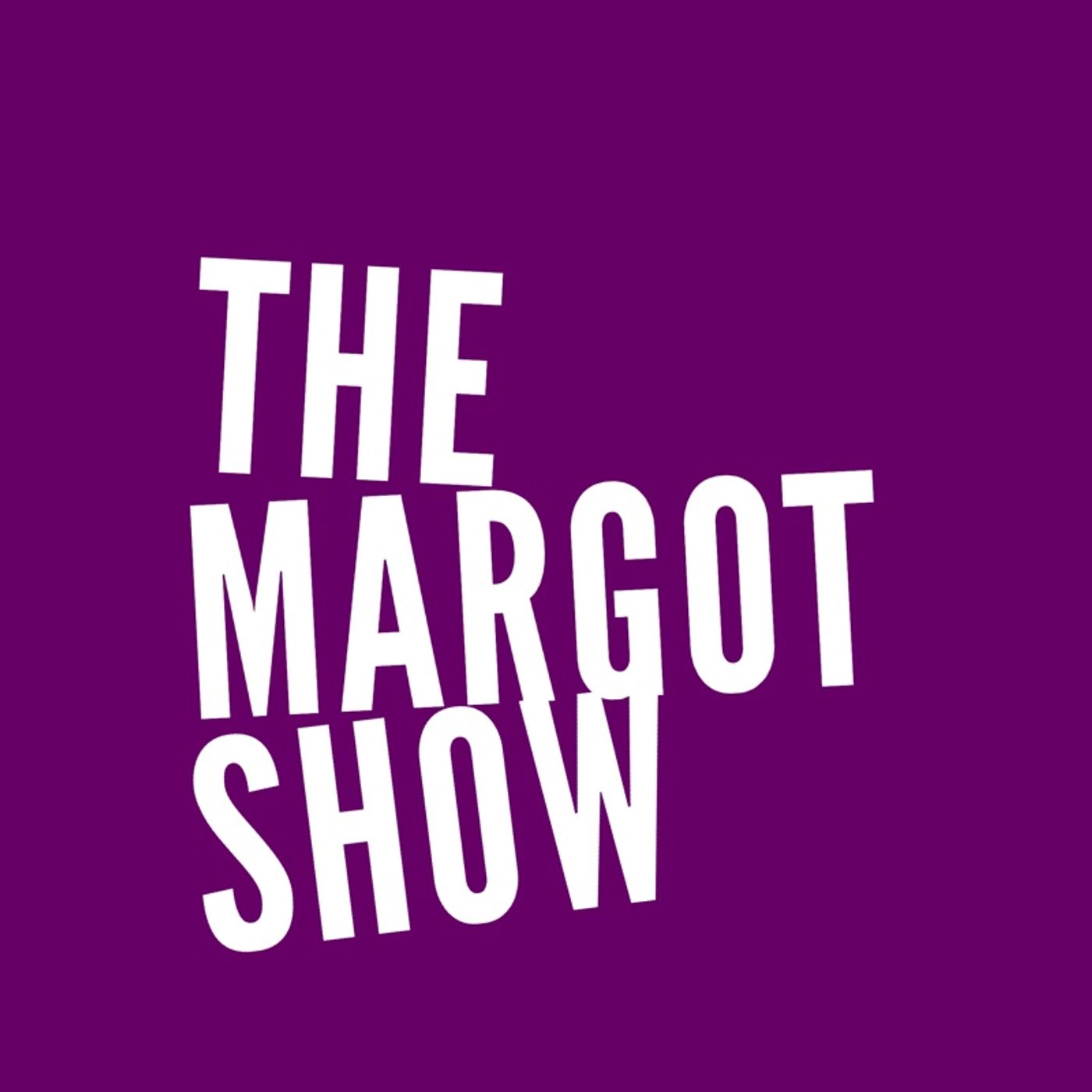 The Margot Show