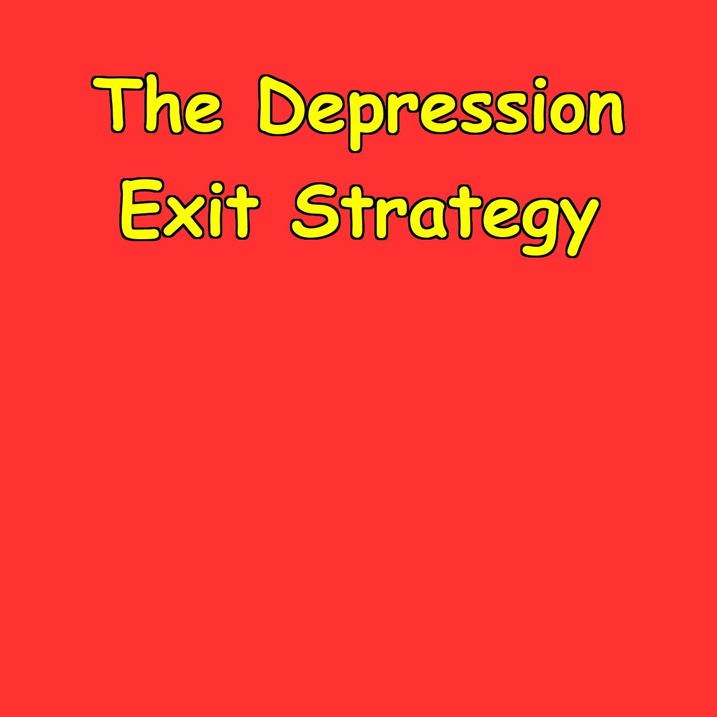 The Depression Exit Strategy | A Hopeful Path