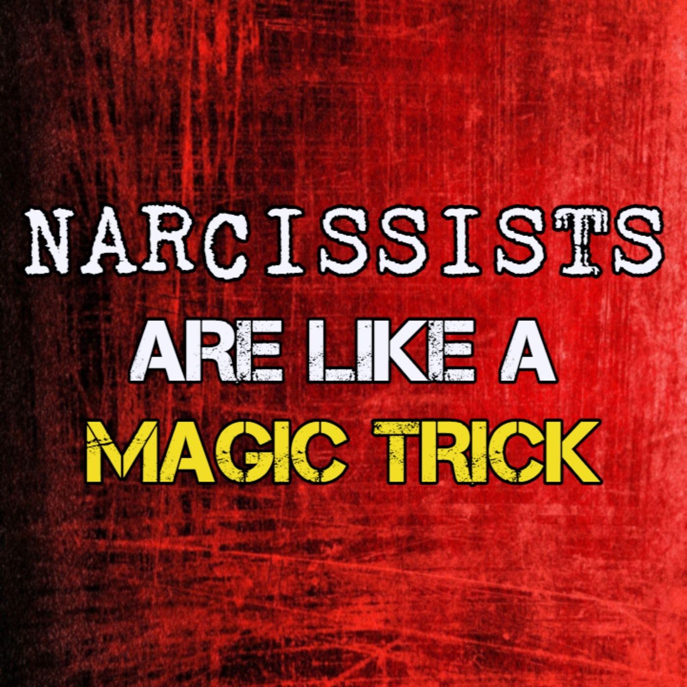 Episode 182: Narcissists Are Like A Magic Trick episode artwork