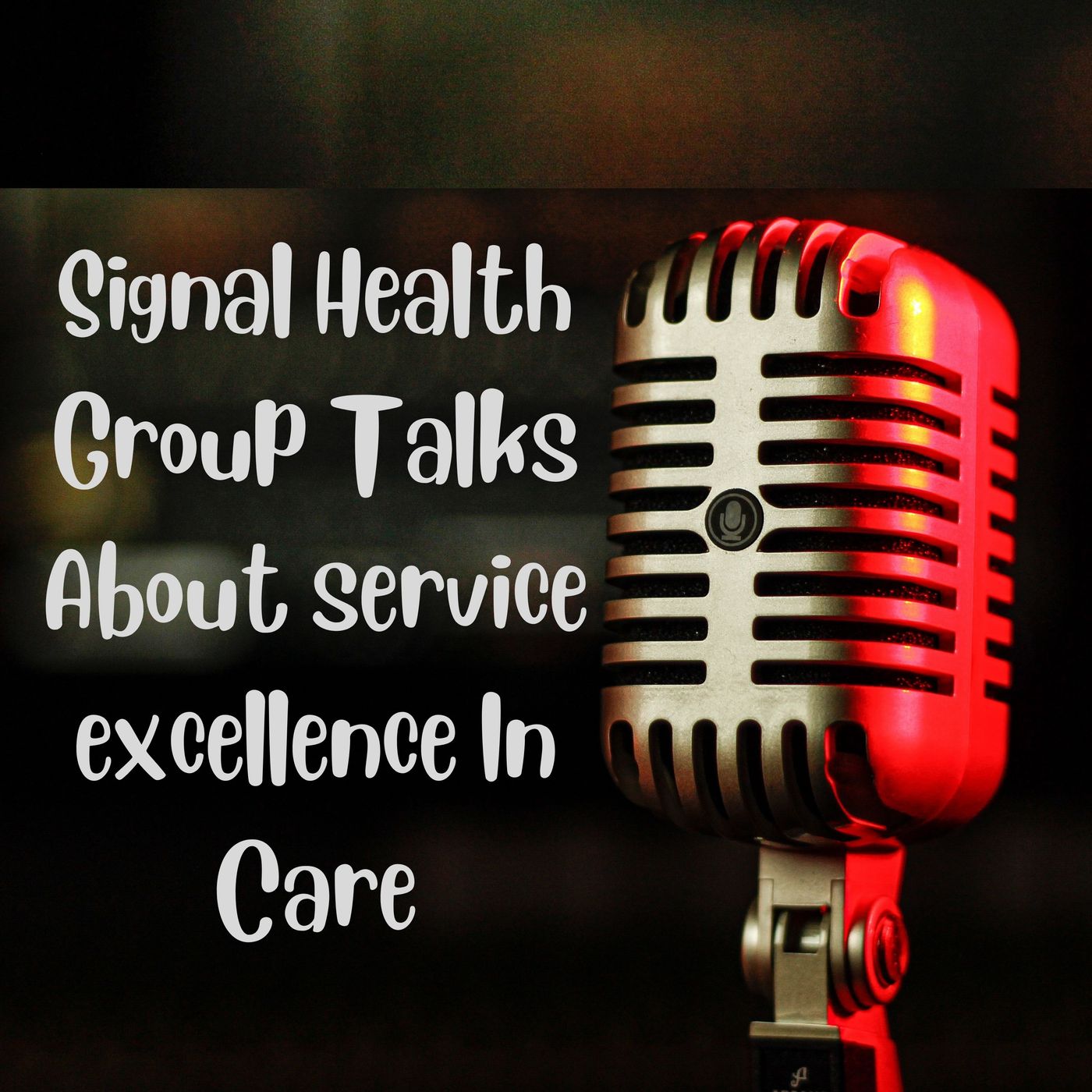 Signal Health Group Talks About Service Excellence In Care episode artwork