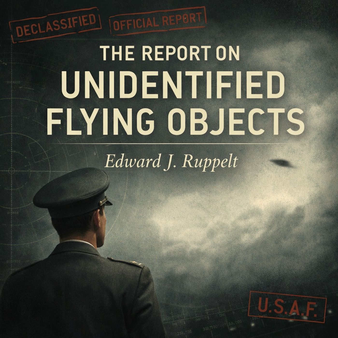 The Report on Unidentified Flying Objects – Edward J. Ruppelt’s Official Air Force UFO Investigation (Classic Audiobook) Part 1
