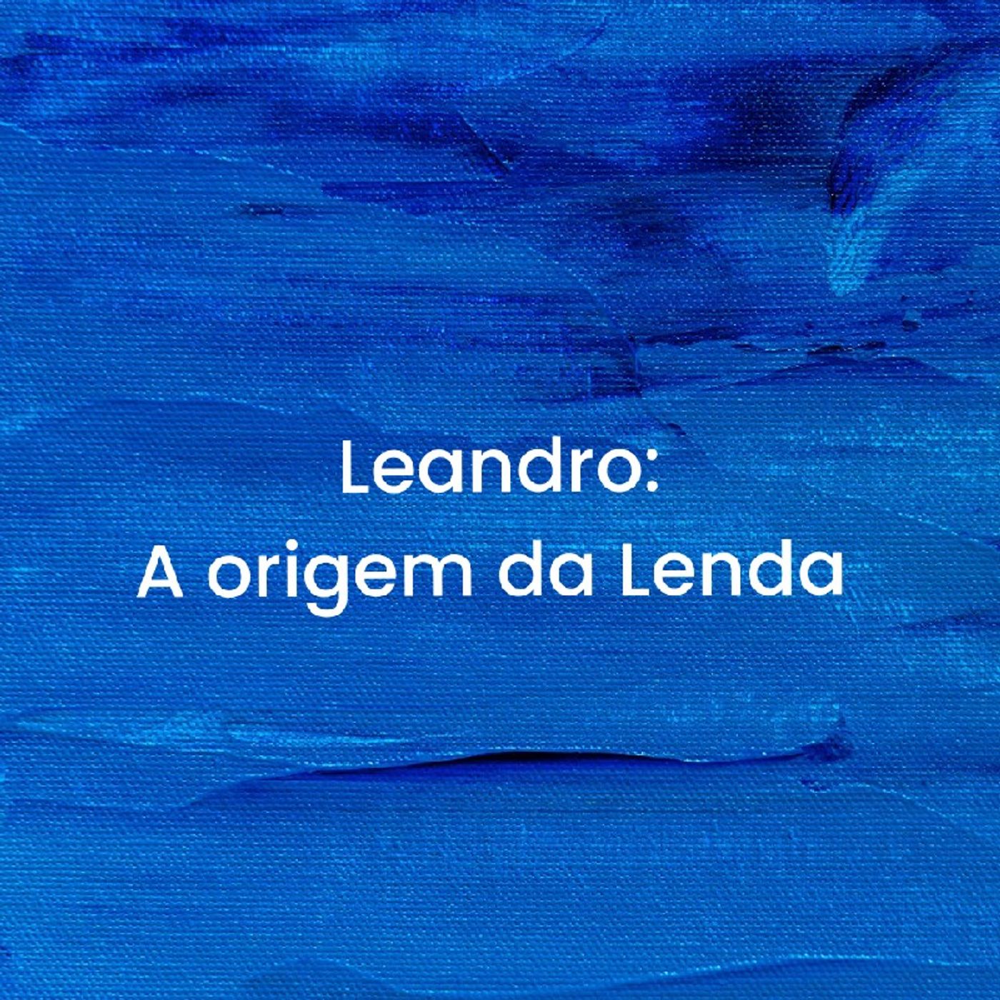 Leandro: A Origem Da Lenda