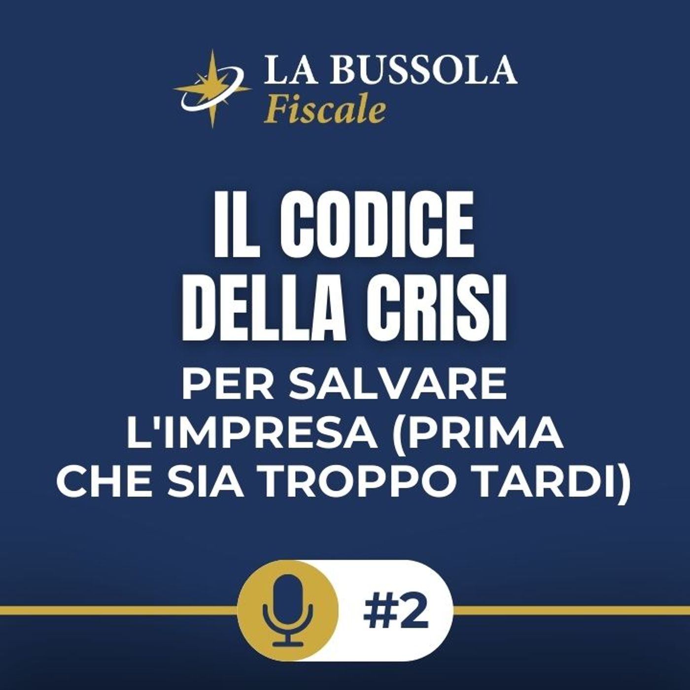 La Bussola Fiscale – Episodio 2 | Il Codice della Crisi per salvare l’impresa episode artwork