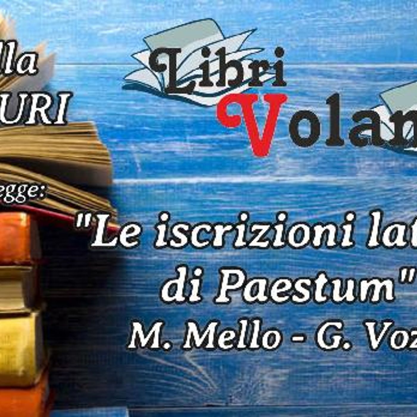 LibriVolanti del 24 settembre 2026 - Le iscirizioni latine di Paestum episode artwork