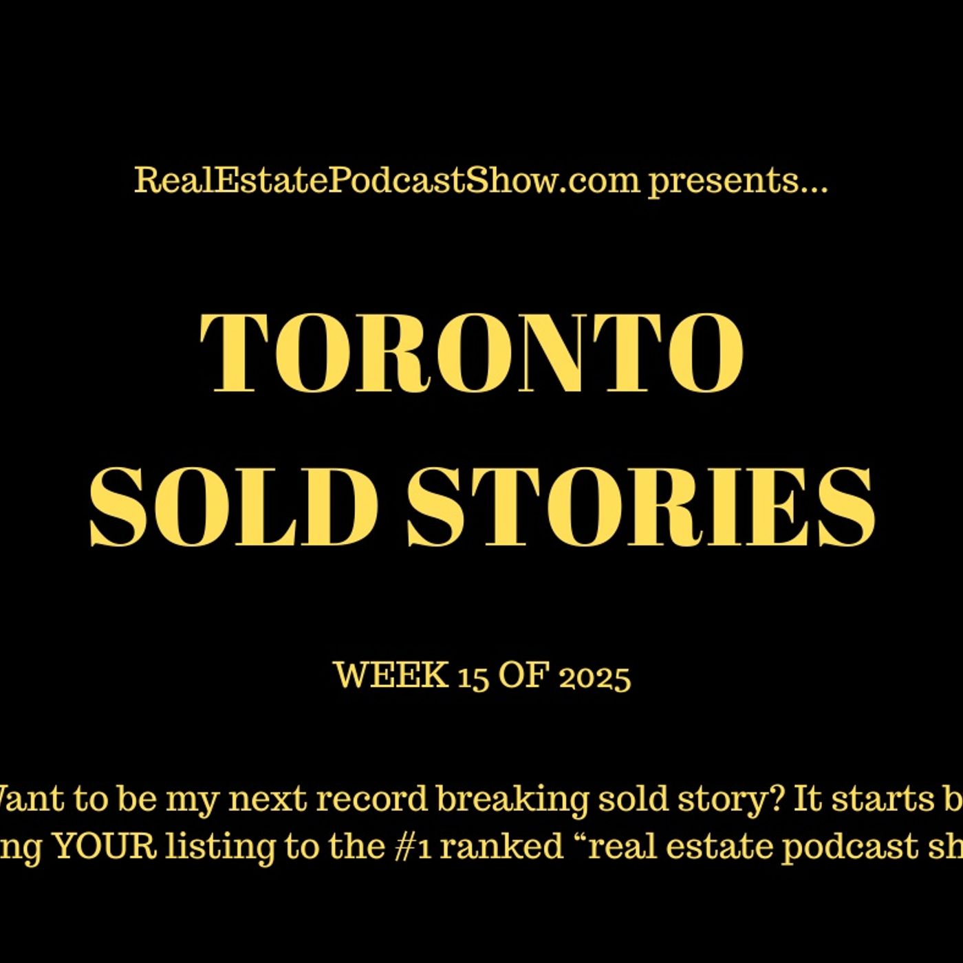 Toronto Sold Stories (Week 15 of 2025) episode artwork