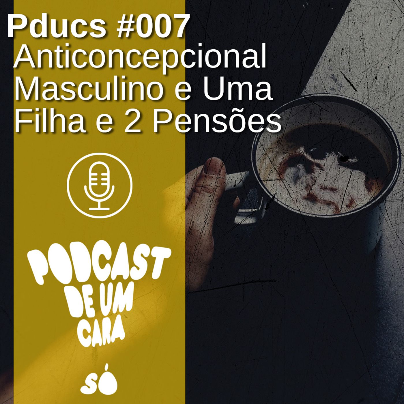 Podcast de Um Cara Só!