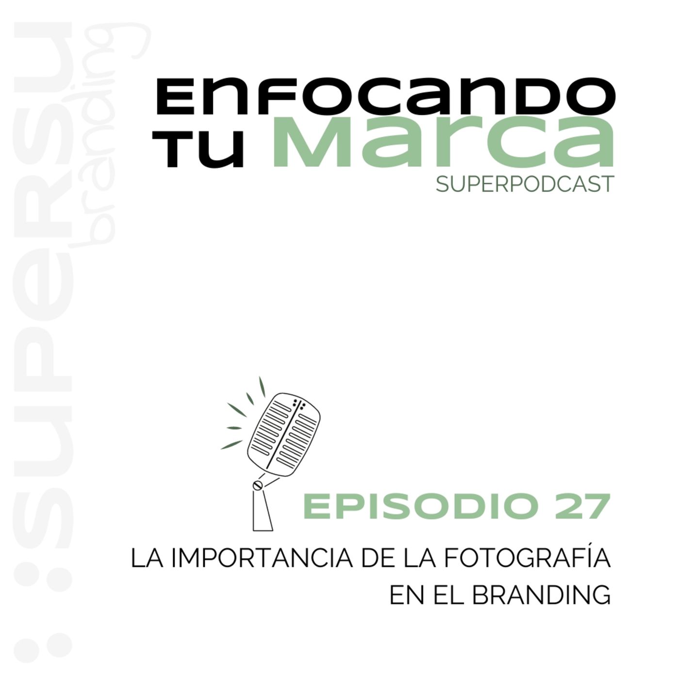 Enfocando tu marca | Superpodcast