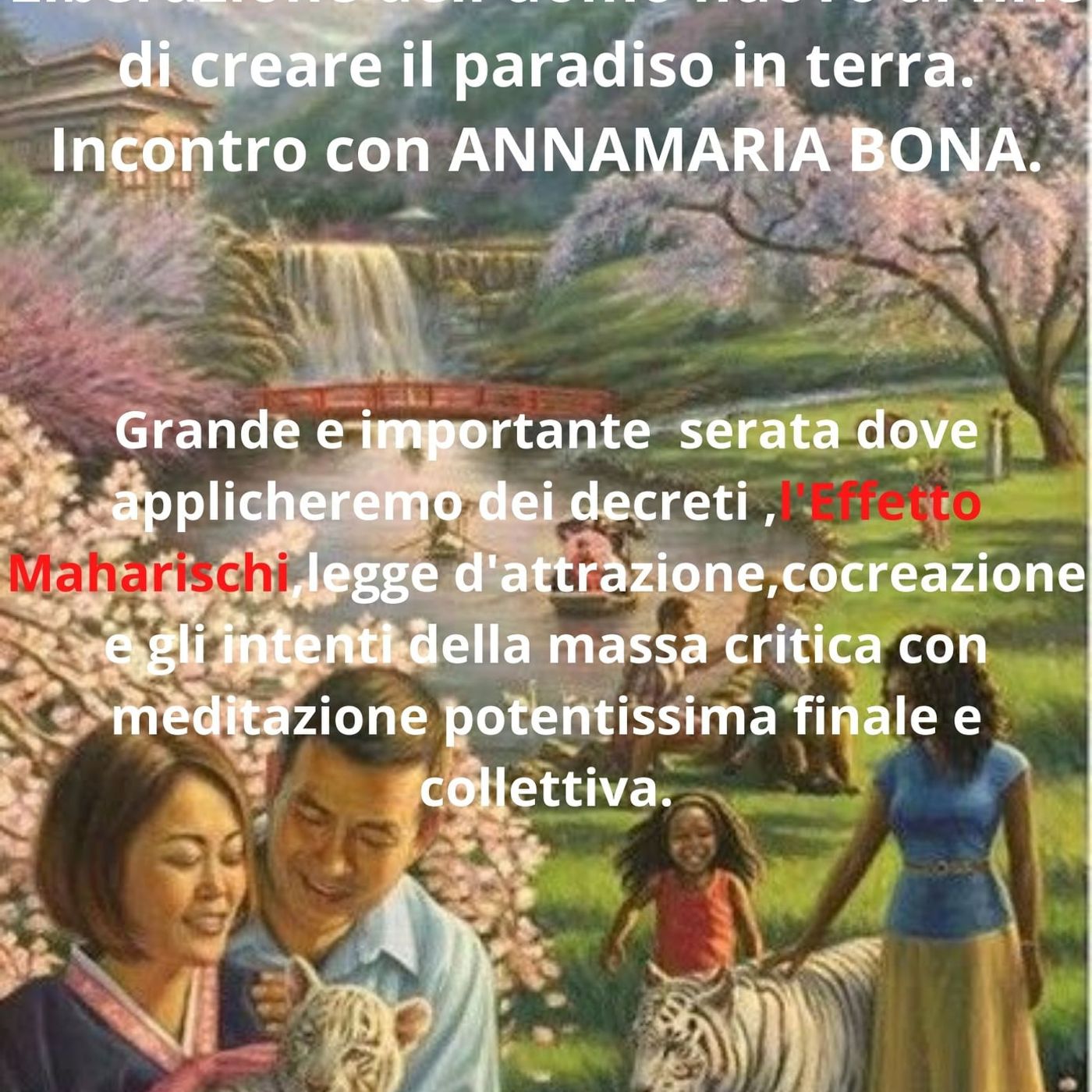 LIBERAZIONE DELL'UOMO AL FINE DI CREARE IL PARADISO IN TERRA!!  Con ANNAMARIA BONA episode artwork