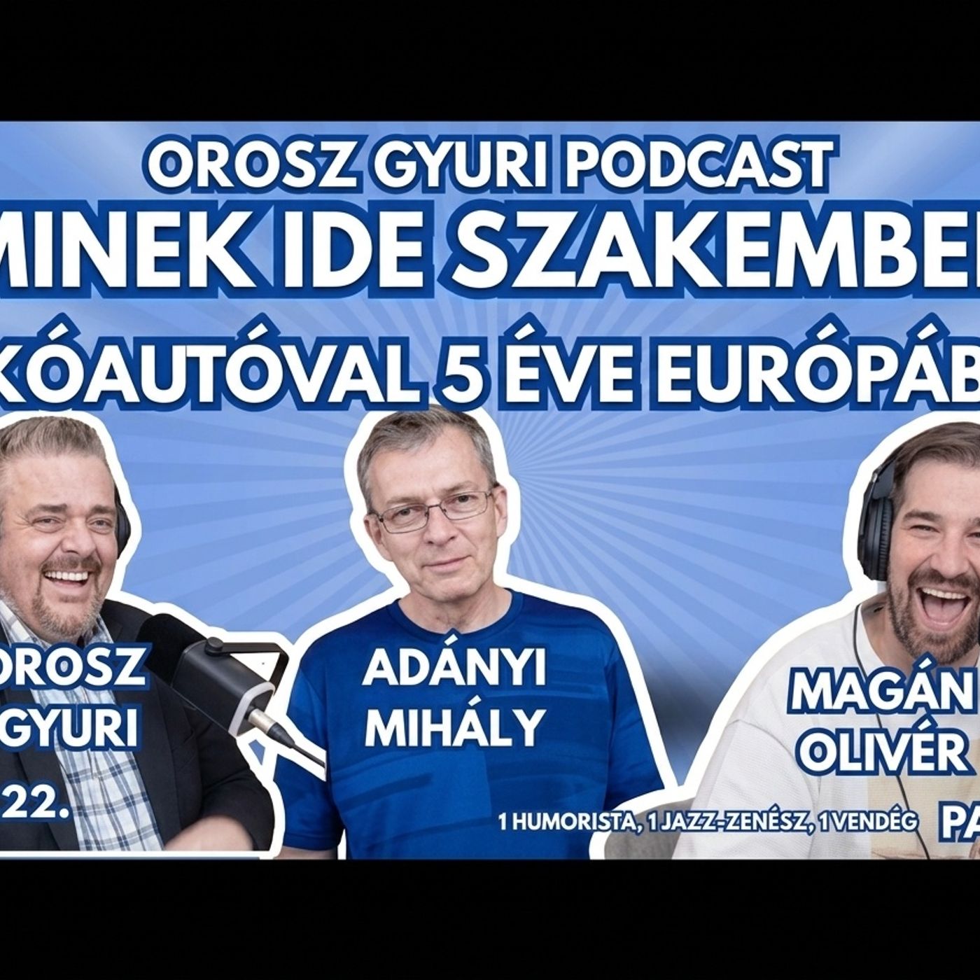 A VILÁG LEGGAZDAGABB EMBERE - Minek ide szakember podcast  1humorista,1jazz-zenész,1vendég 23. rész. - OroszRulett Comedy episode artwork