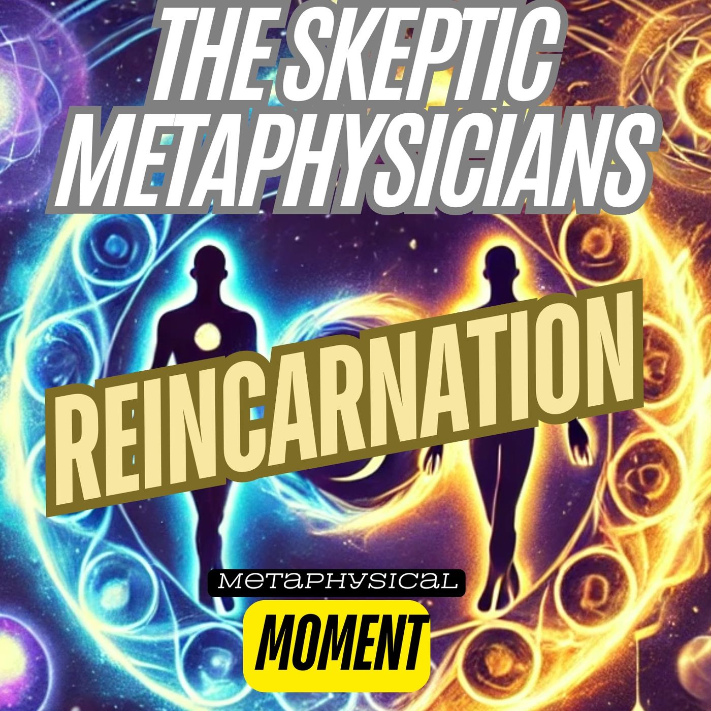 Reincarnation - Metaphysical Moment