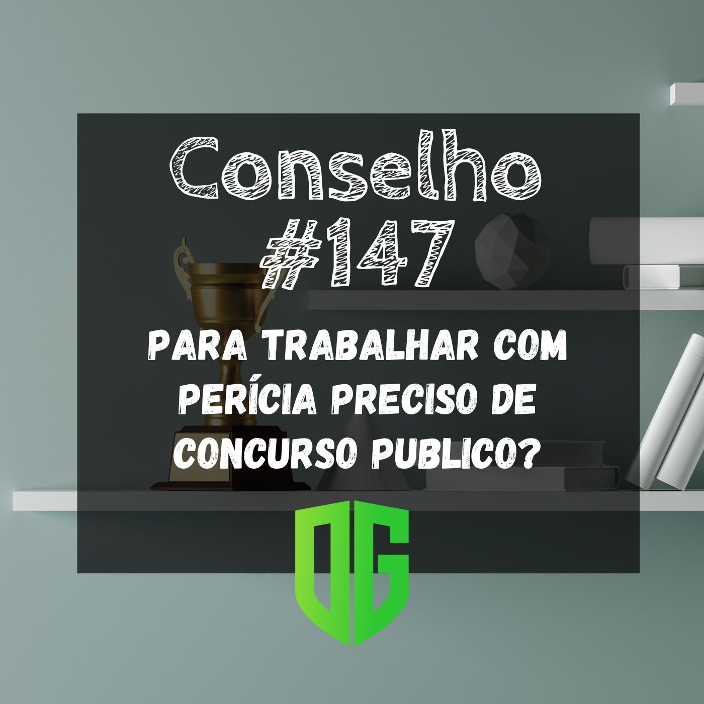 Conselho #147 - Para trabalhar com Perícia preciso de Concurso Publico? episode artwork