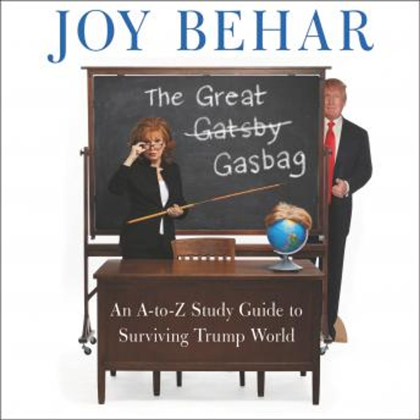 The Great Gasbag: An A-to-Z Study Guide to Surviving Trump World by Joy Behar episode artwork