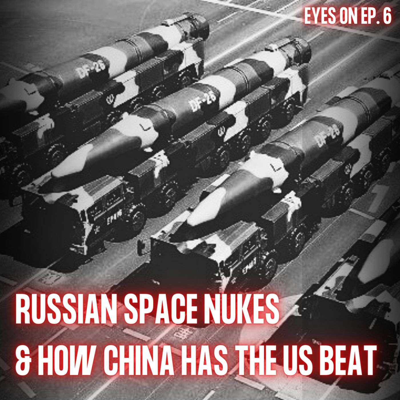 cover of episode Russian Space Nukes & How the US is Losing the Missile Race to China | Alex Hollings | EYES ON Ep. 6