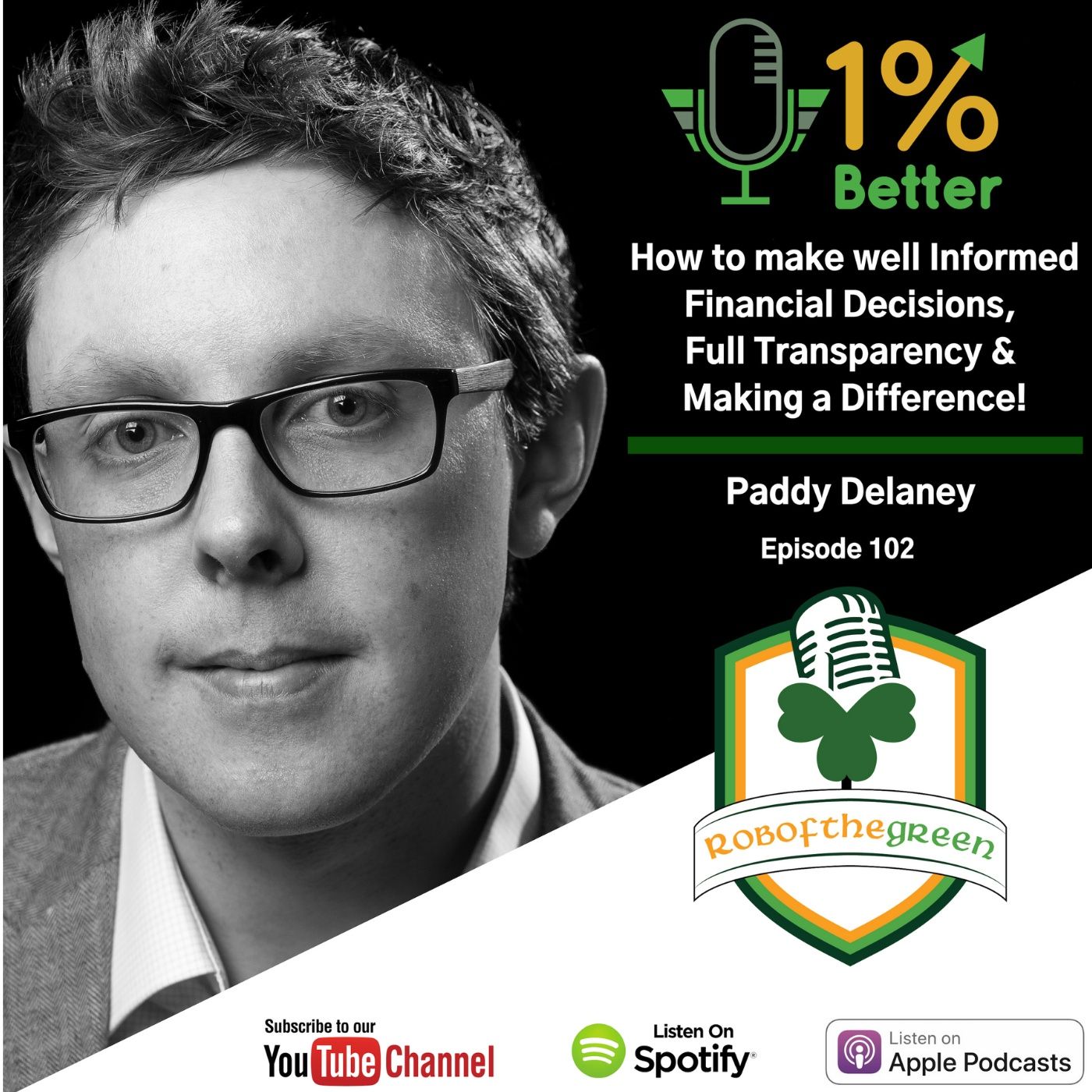 Paddy Delaney - How to Make Informed Financial Decisions, Full Transparency & Making a Difference! EP102 episode artwork