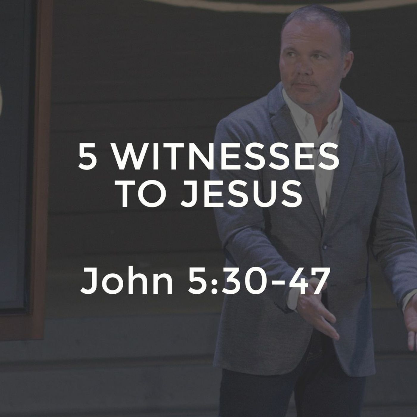 John #11 - 5 Witnesses to Jesus