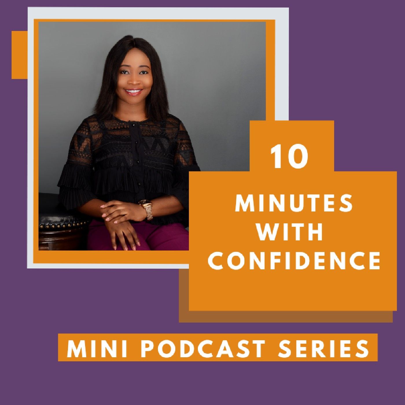 10 Minutes With Confidence