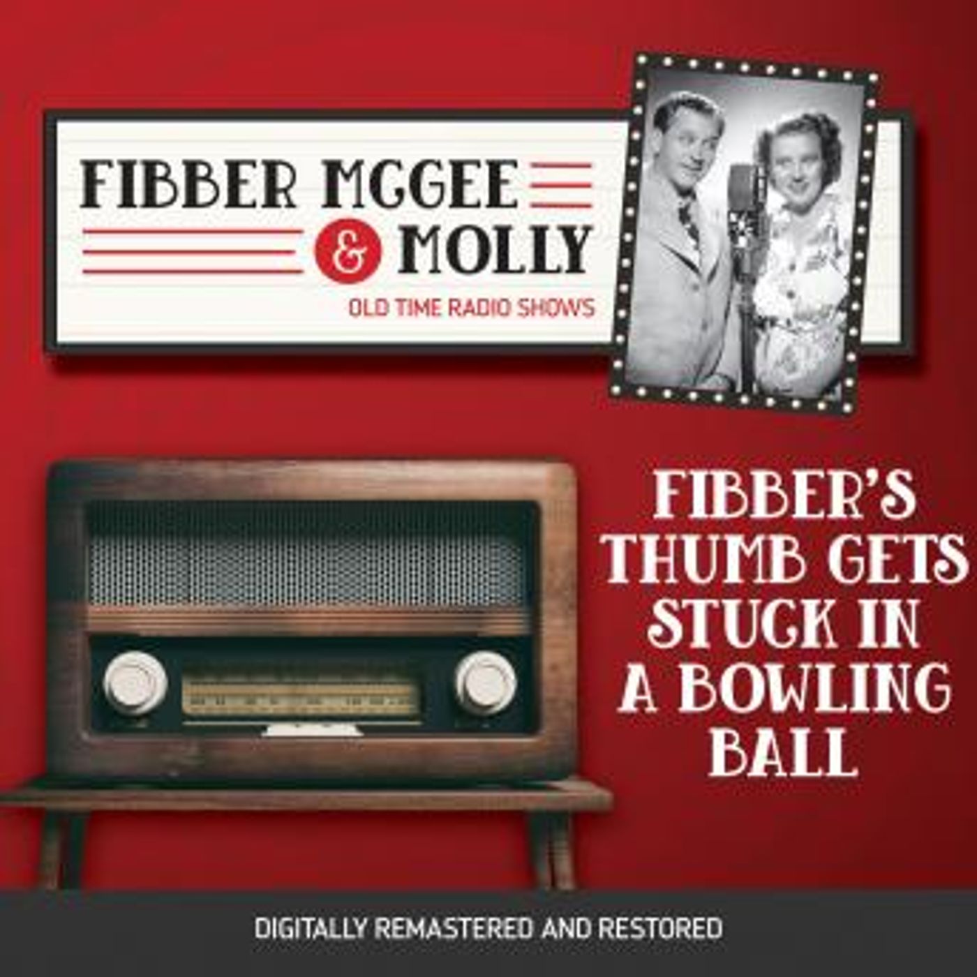 Fibber McGee and Molly: Fibber's Thumb Gets Stuck in a Bowling Ball by Don Quinn episode artwork