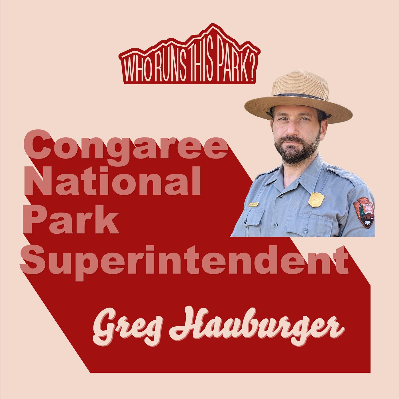 Congaree National Park Superintendent: Greg Hauburger