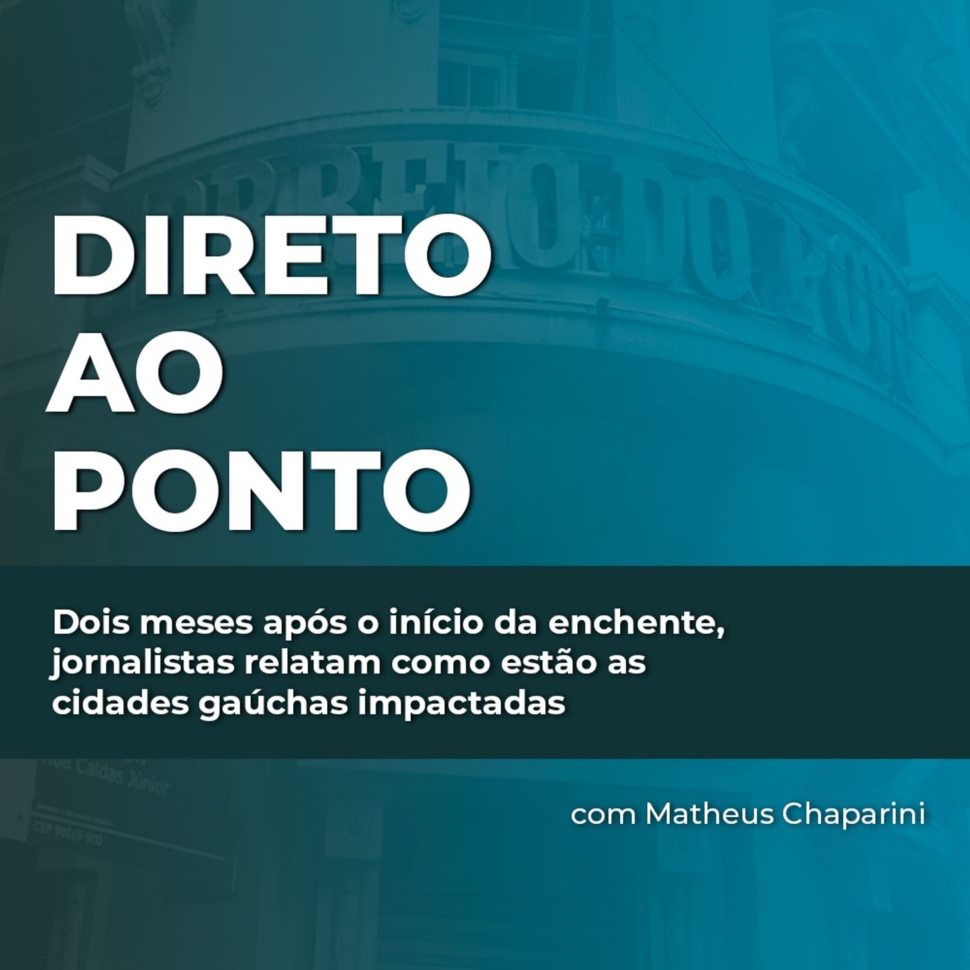 Dois meses após o início da enchente, jornalistas relatam como estão as cidades gaúchas impactadas episode artwork