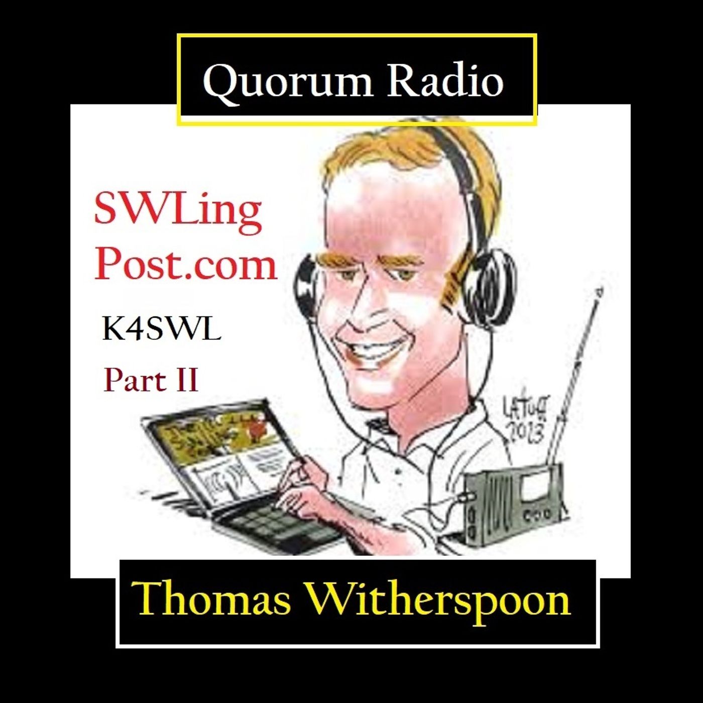 QUORUM RADIO: Thomas Witherspoon Part SWLing Post II  04-29-25