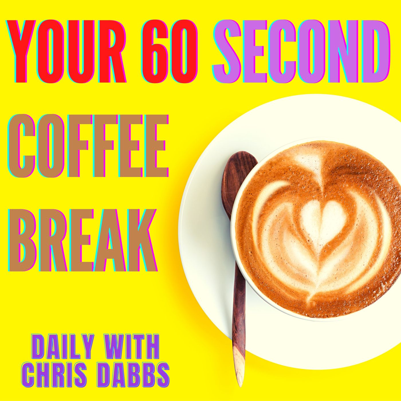 Your 60 second coffee break - daily with Chris Dabbs Album Art