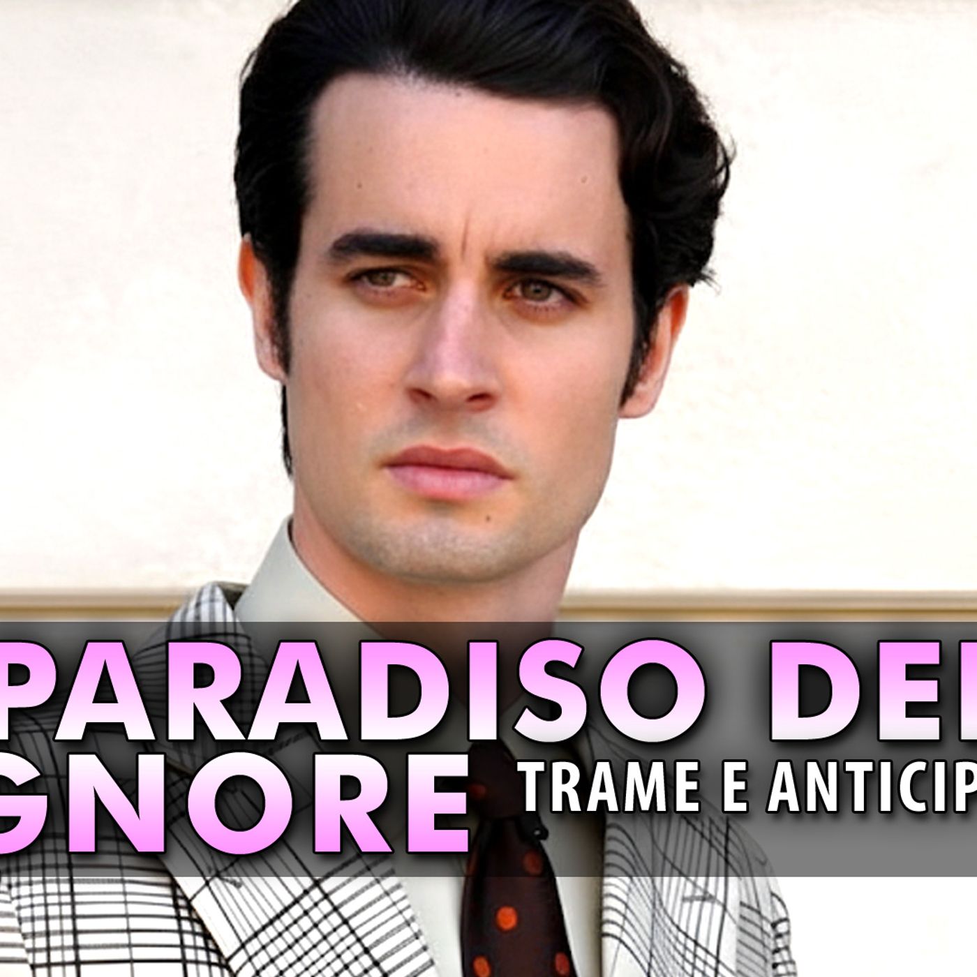 Il Paradiso Delle Signore 10 Anticipazioni: Ettore Nasconde Un Segreto Inconfessabile!