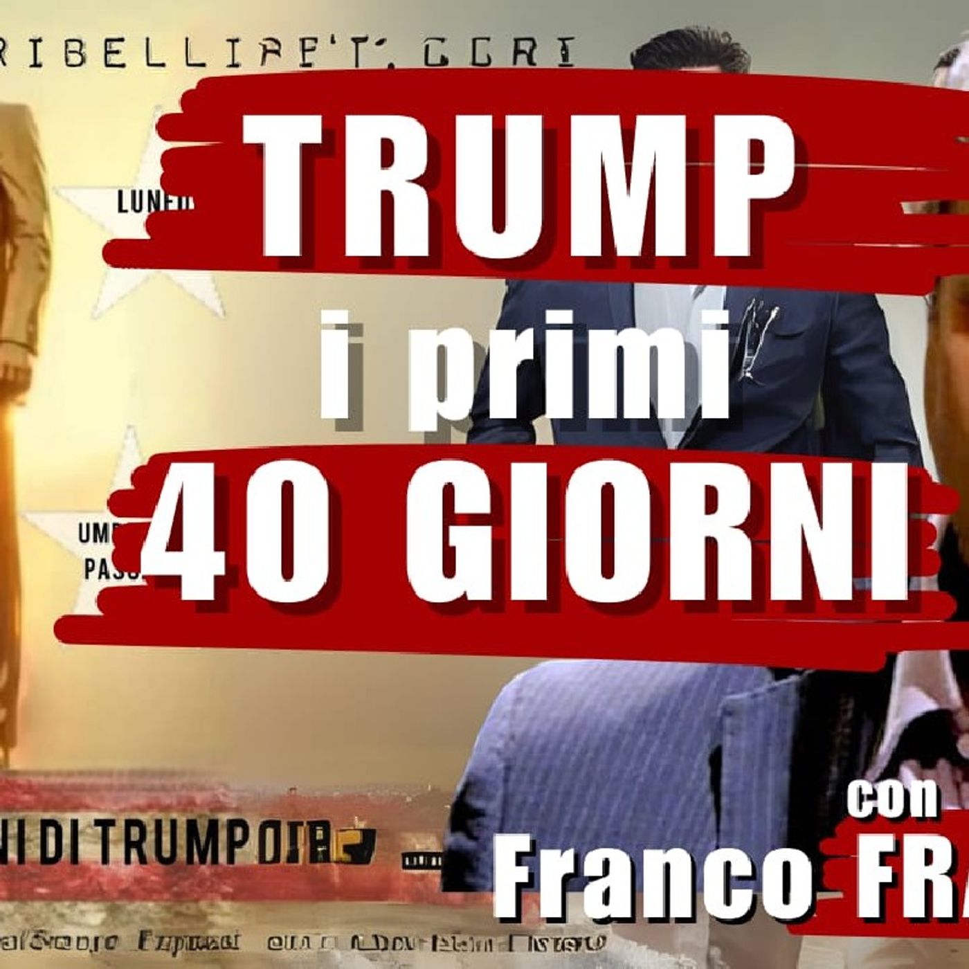 FRANCO FRACASSI: I PRIMI 40 GIORNI DI TRUMP episode artwork