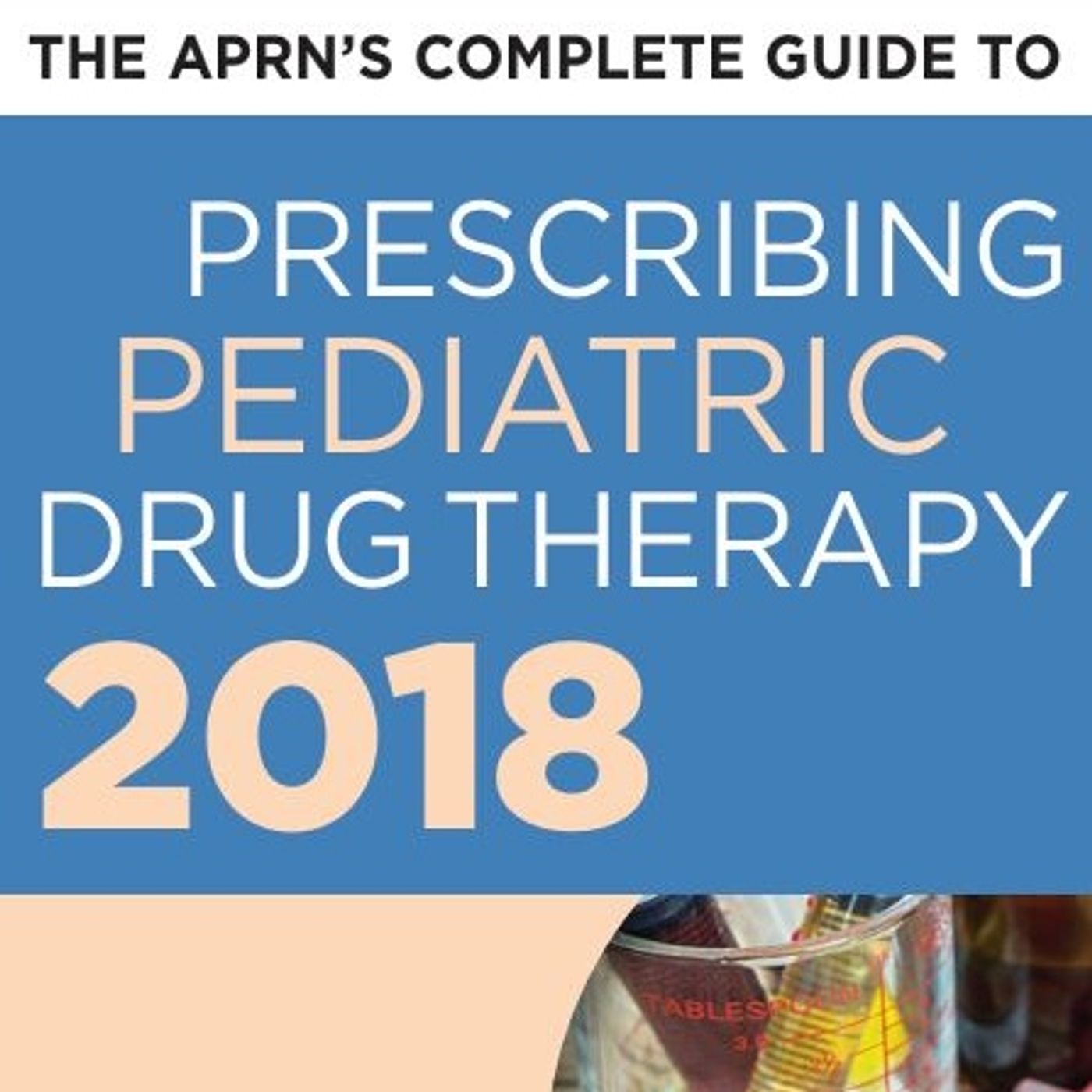 The APRN’s Complete Guide to Prescribing Pediatric Drug Therapy episode artwork