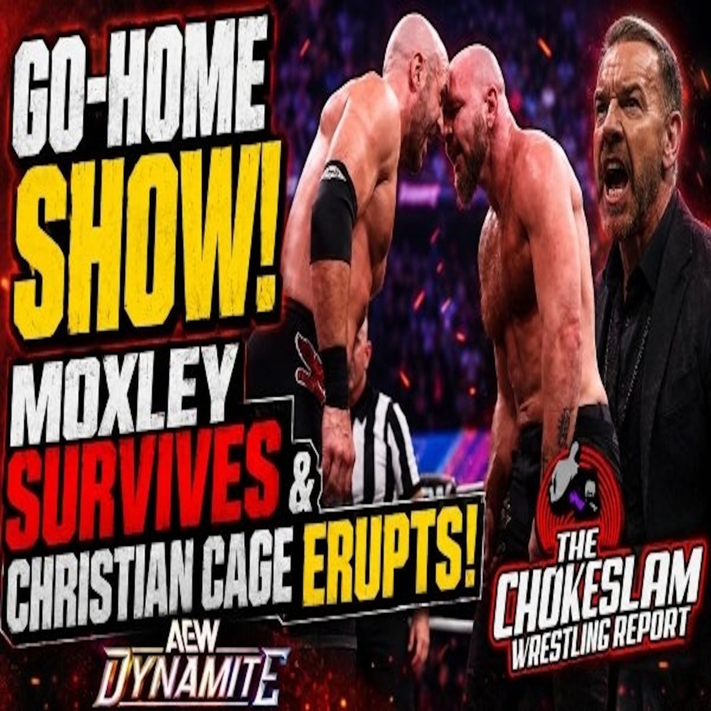 AEW DYNAMITE GO-HOME SHOW! MOXLEY SURVIVES & CHRISTIAN CAGE ERUPTS! episode artwork