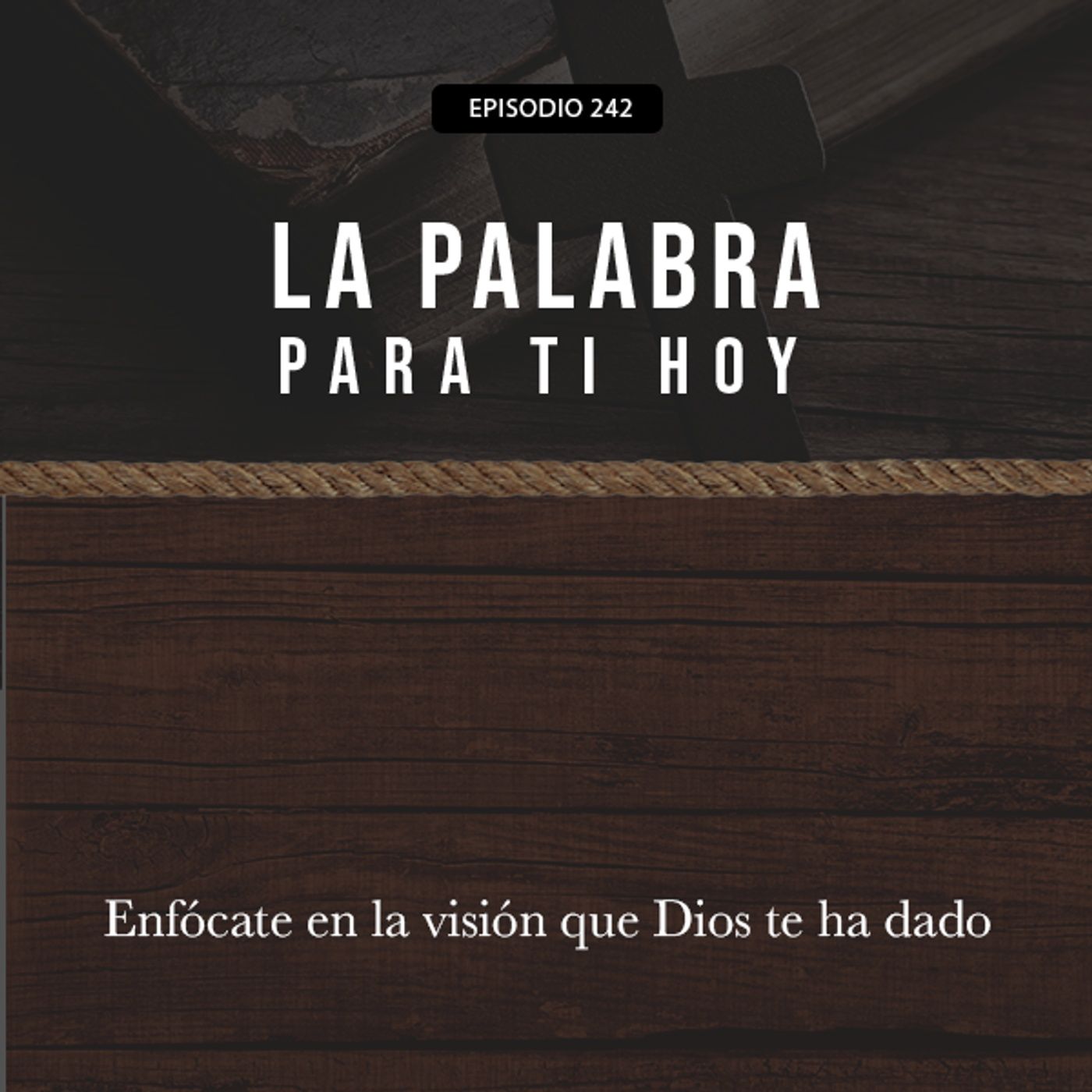 242: Enfócate en la visión que Dios te ha dado episode artwork