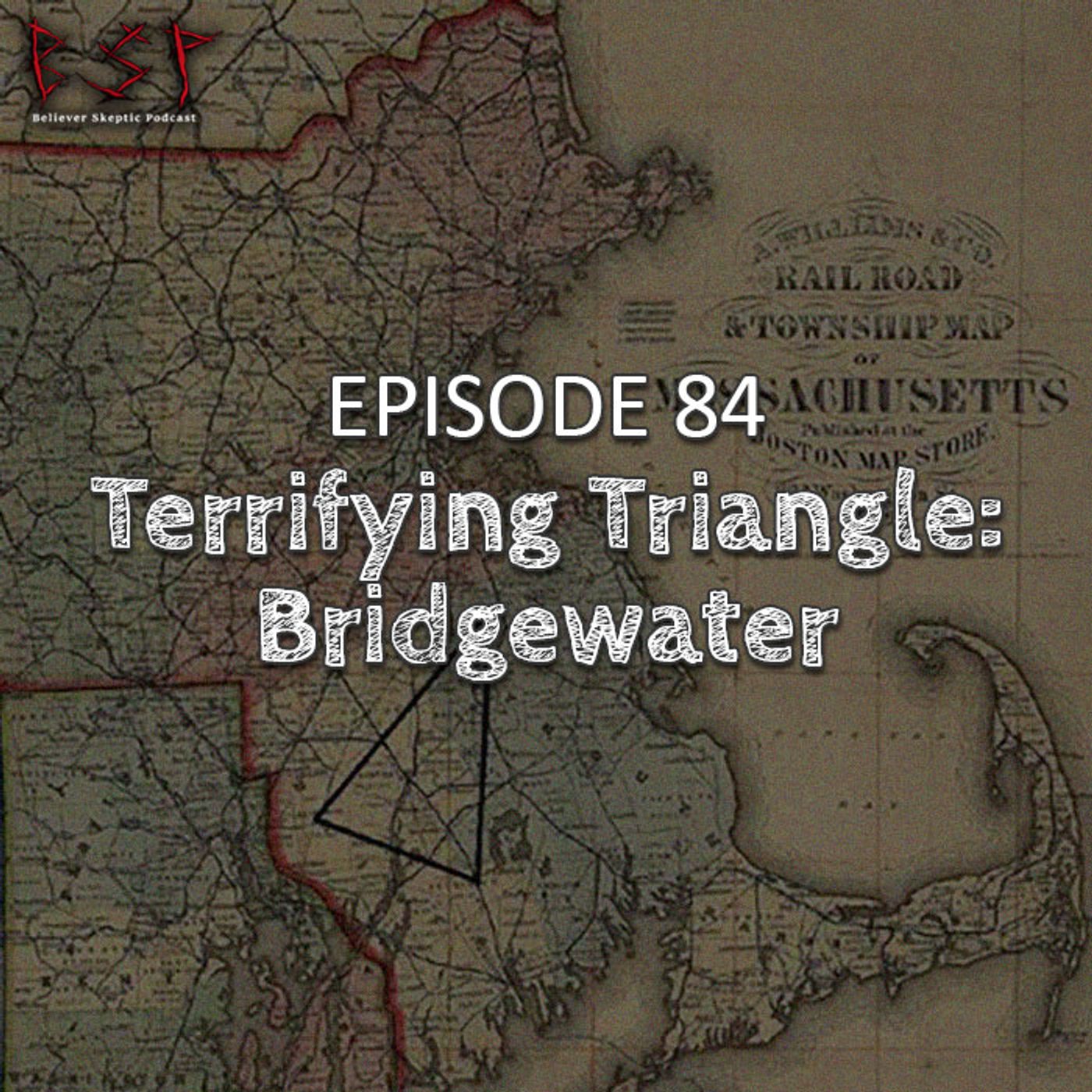 Episode 84 – Terrifying Triangle: Bridgewater - podcast episode cover