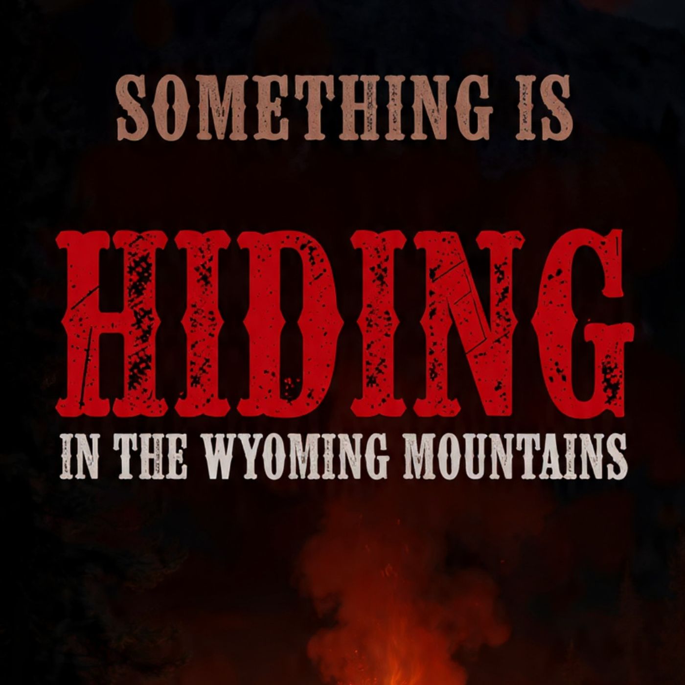 Something is HIDING in the Wyoming Mountains Campfire Stories with MrBallen - MrBallen episode artwork