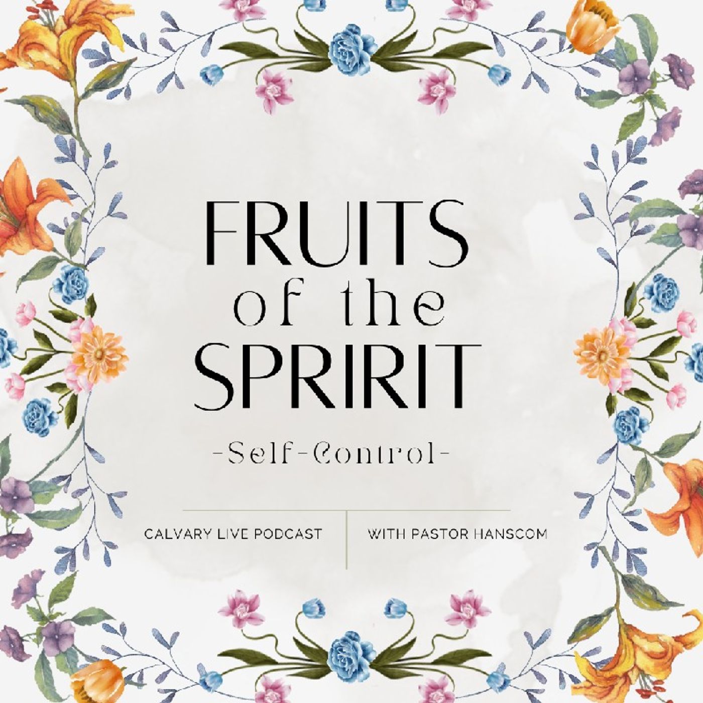 Pastor Hanscom- Fruit Of The Spirit: Self-Control. Wed, Jan 11, 2023