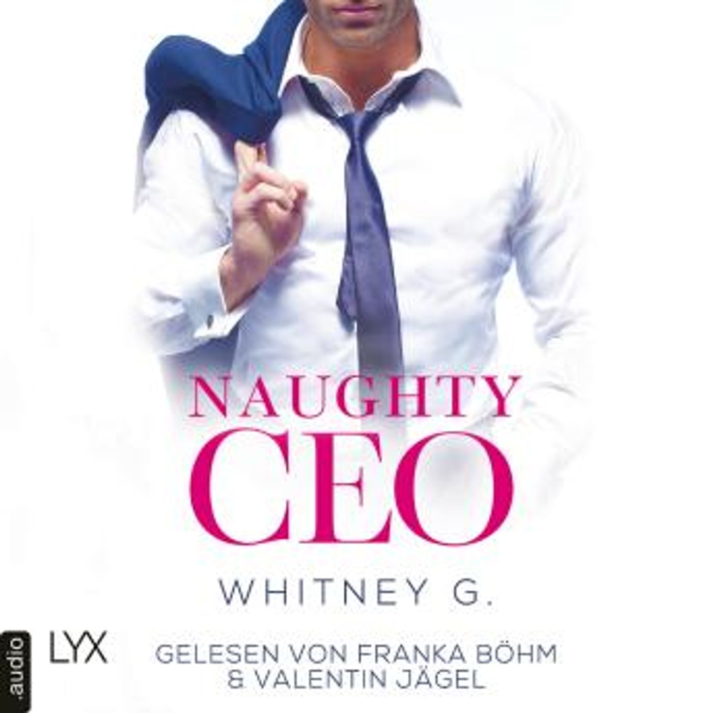 [German] - Naughty CEO - Naughty-Reihe, Teil 1 (Ungekürzt) by Whitney G. episode artwork