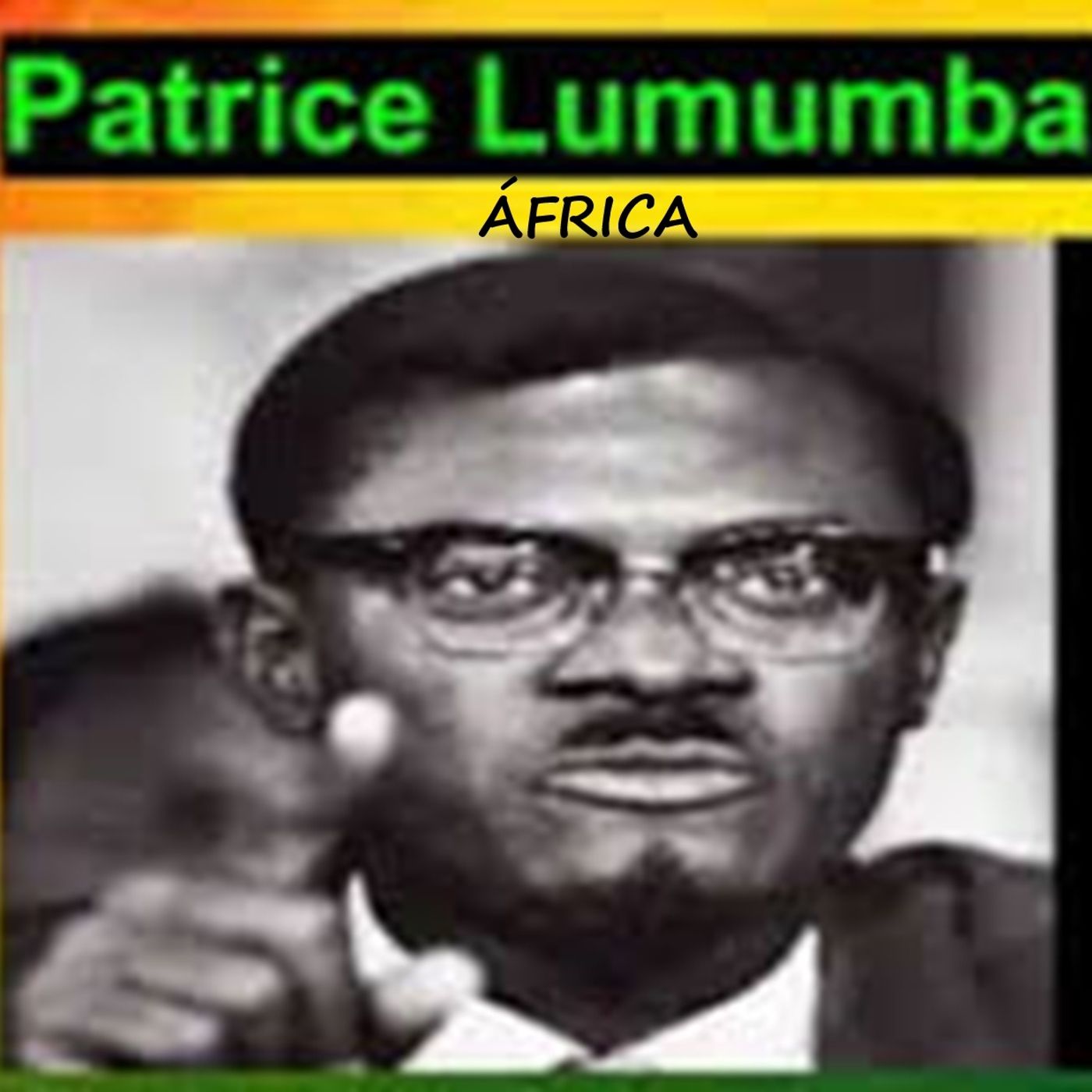 Cápsulas Culturales - Patrice Lumumba * Líder anticolonialista y nacionalista del Congo, África. Conduce: Diosma Patricia Davis*Argentina. episode artwork