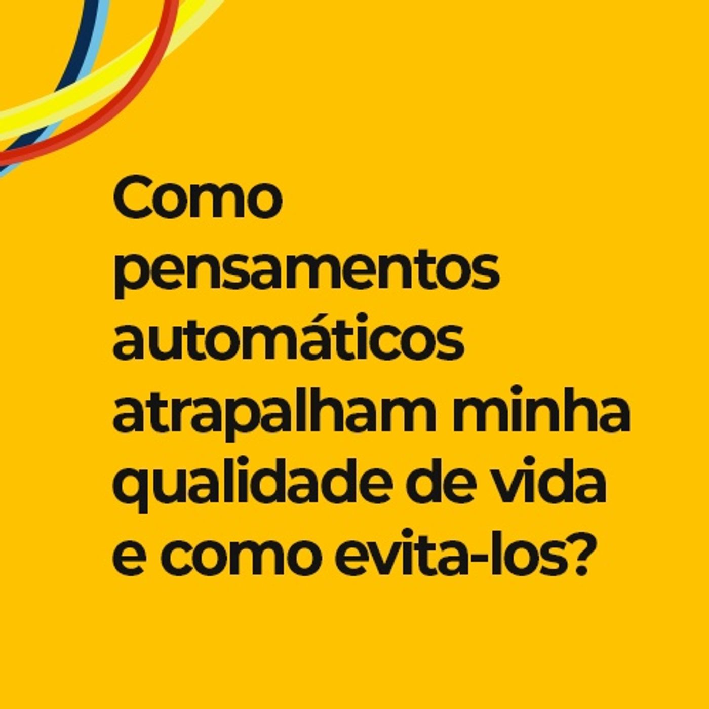 Educando sua Mente - Dra Mônica Cereser